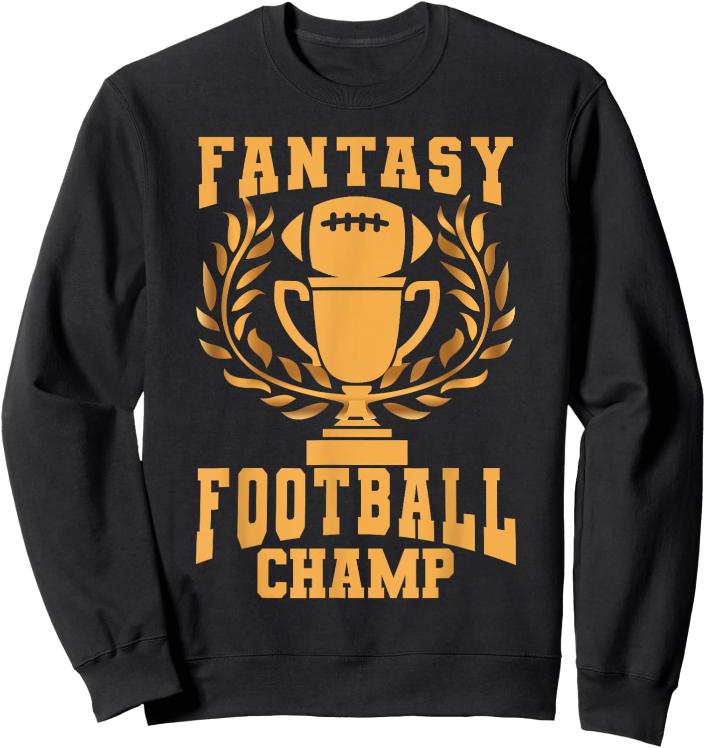 Fantasy Football Championship Trophy Winner 1st Place FFL Sweatshirt - Sweatshirt | Black