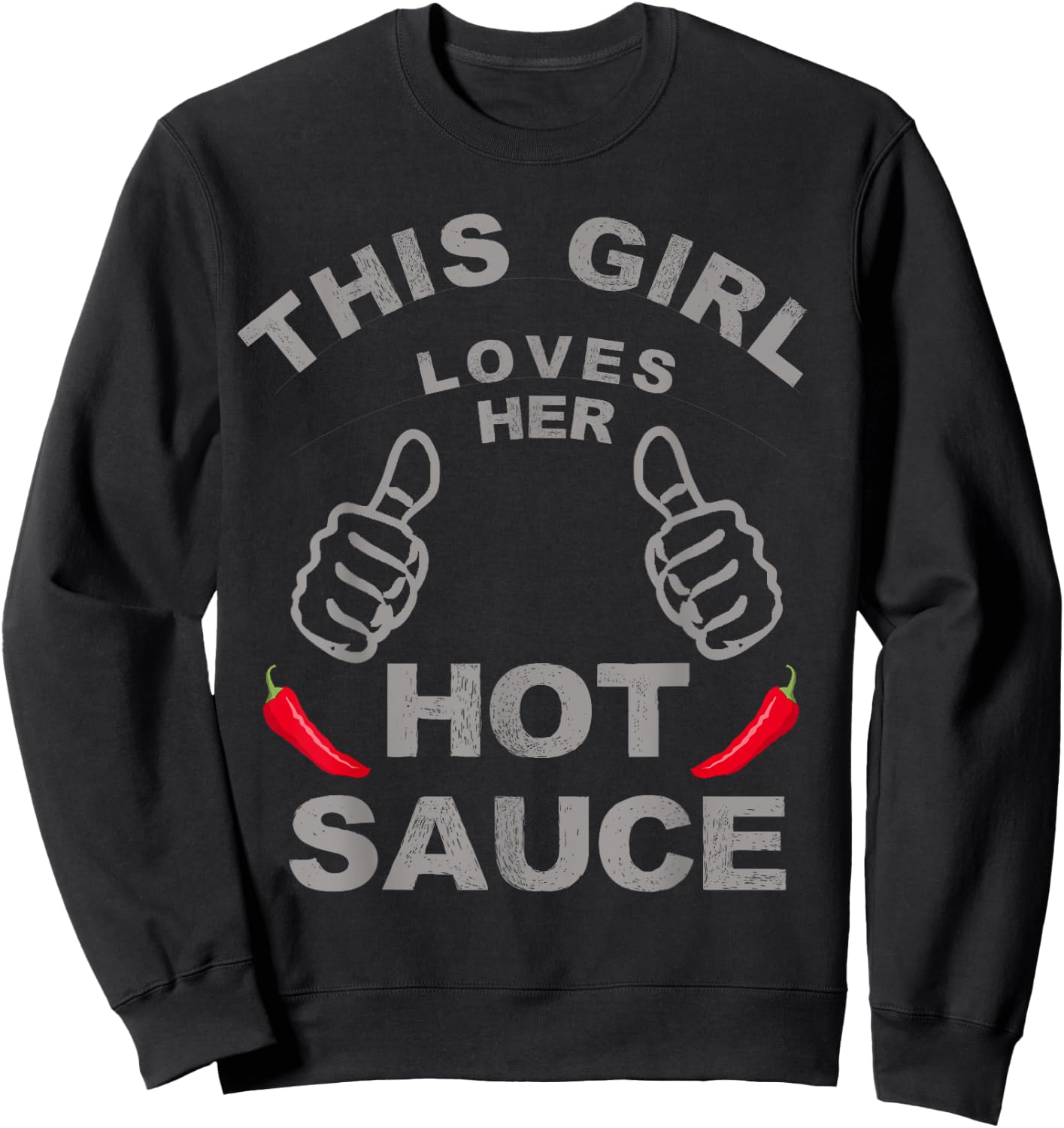 This Girl Loves Her Hot Sauce Chilli Pepper Lovers Sweatshirt - Sweatshirt | Black