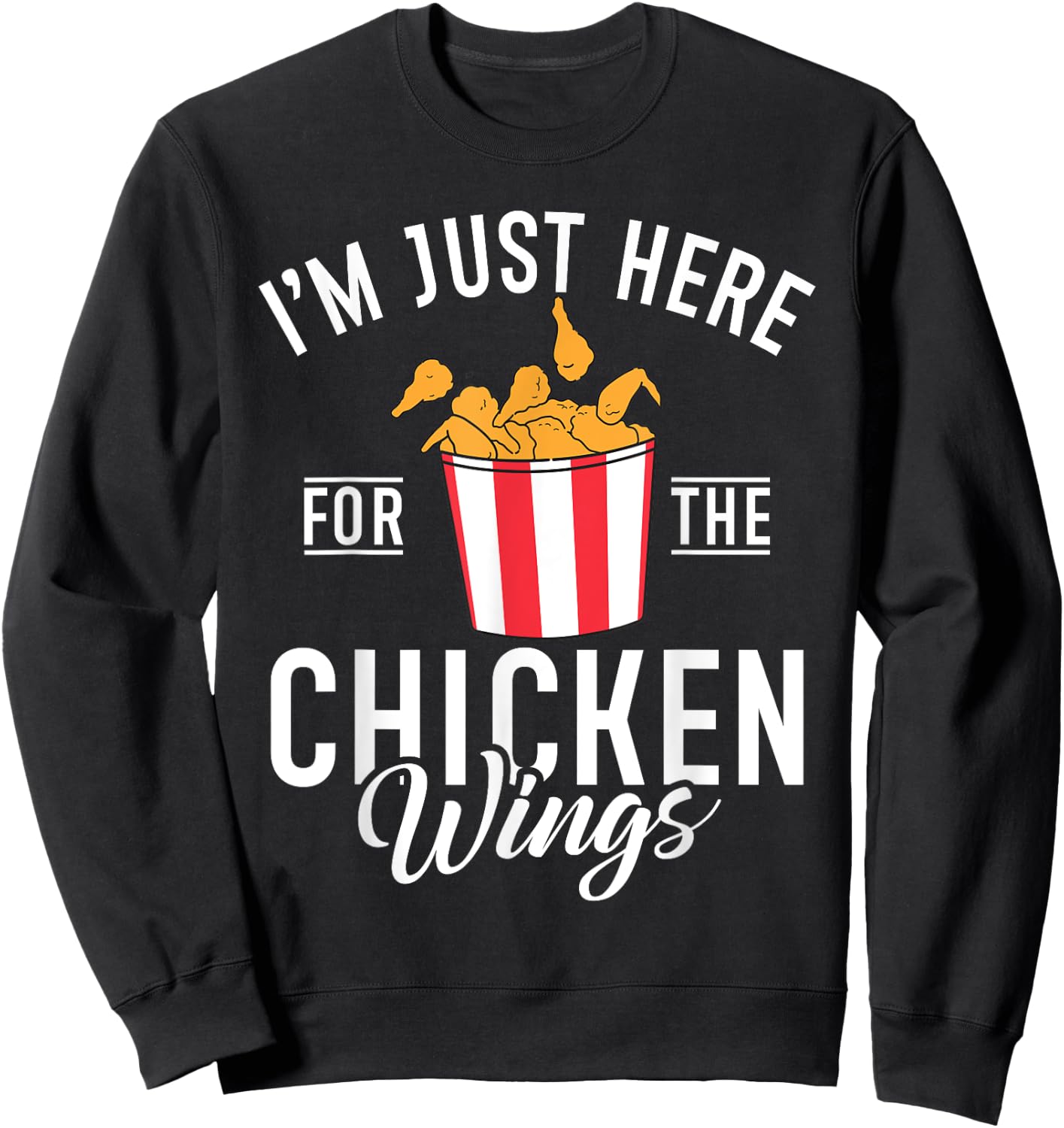Im just here for the Chicken Wings Sweatshirt - Sweatshirt | Black