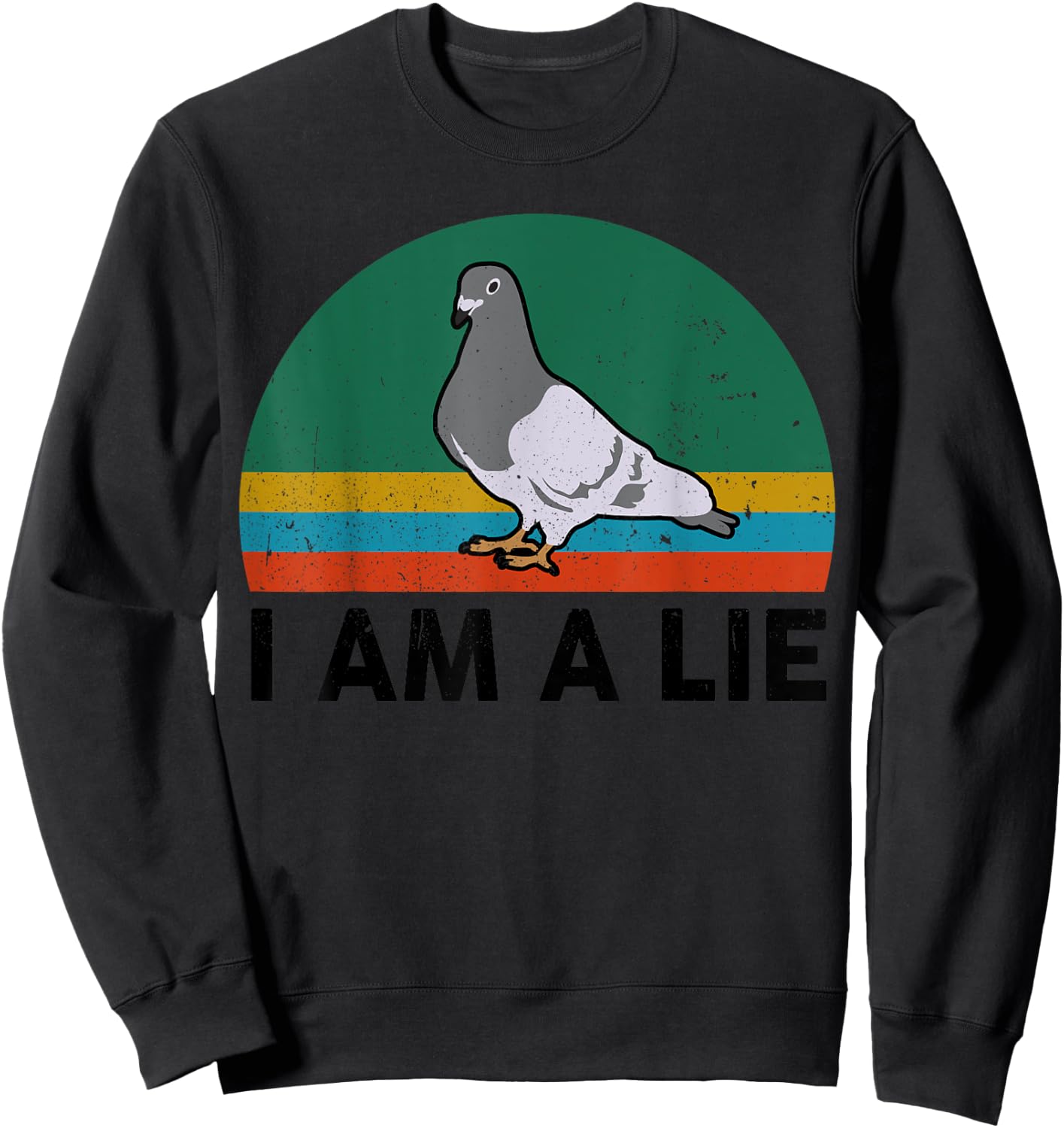 Funny I Am A Lie Conspiracy Theory Bird Aren't Real Truther Sweatshirt - Sweatshirt | Black