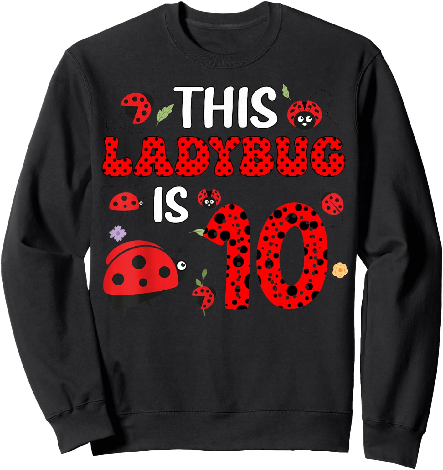 This Ladybug Is 10 10th Bday Party 10 Years Old Ladybug Sweatshirt - Sweatshirt | Black