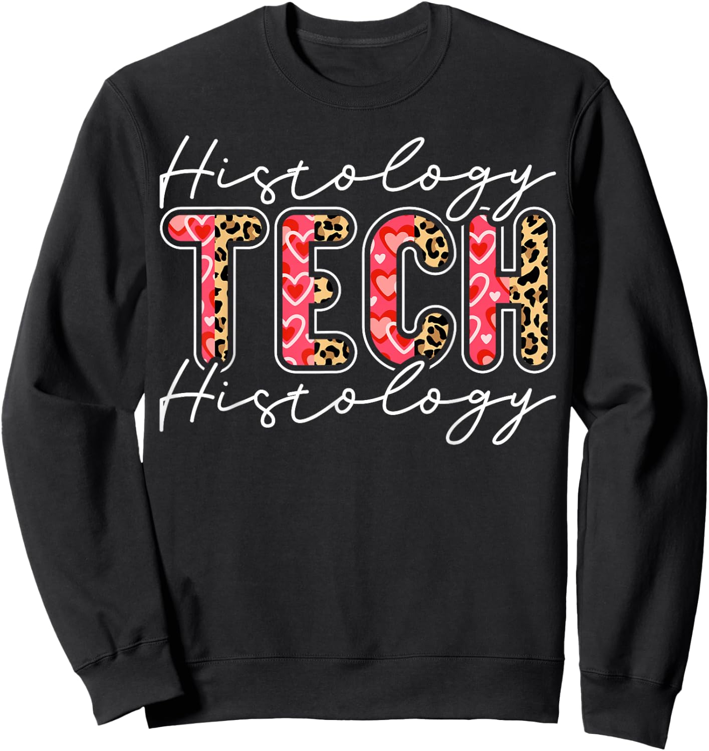 Histology Technician Appreciation Leopard Histology Tech Sweatshirt - Sweatshirt | Black