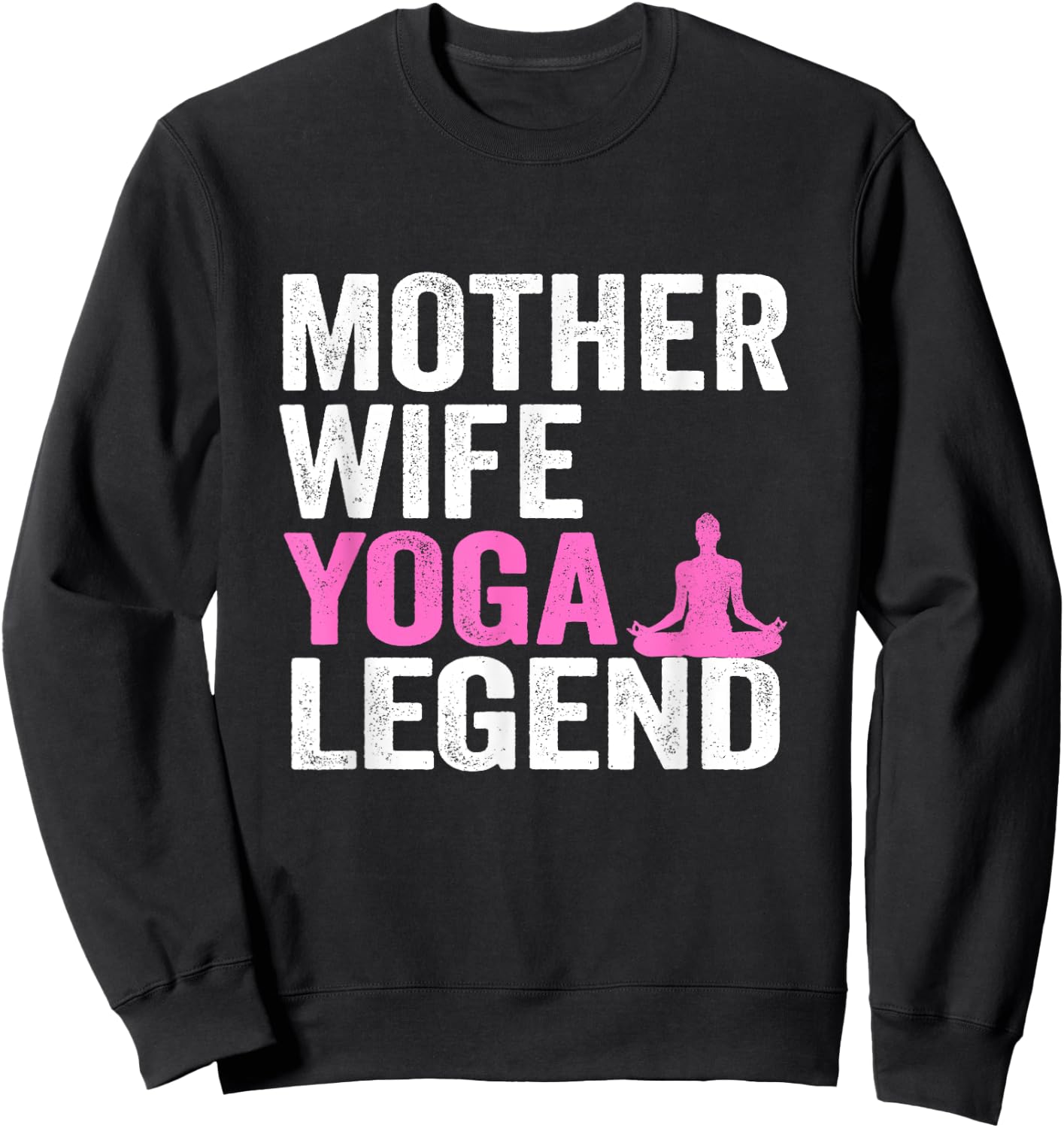 Mother Wife Yoga Legend Mom Women Yoga Sweatshirt - Sweatshirt | Black