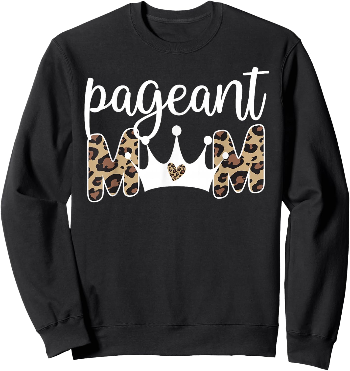 Pageant Mom Leopard Pageant Mother Pageant Mama Sweatshirt - Sweatshirt | Black