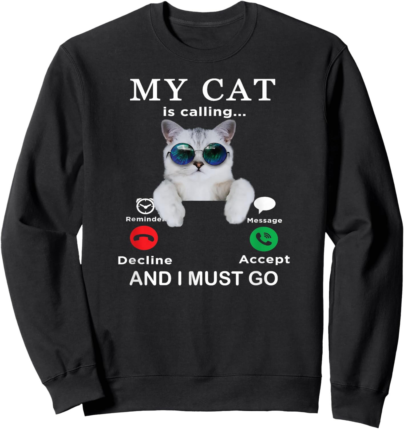 My Cat is Calling & I Must Go funny cat with glasses pets Women Kids Sweatshirt - Sweatshirt | Black