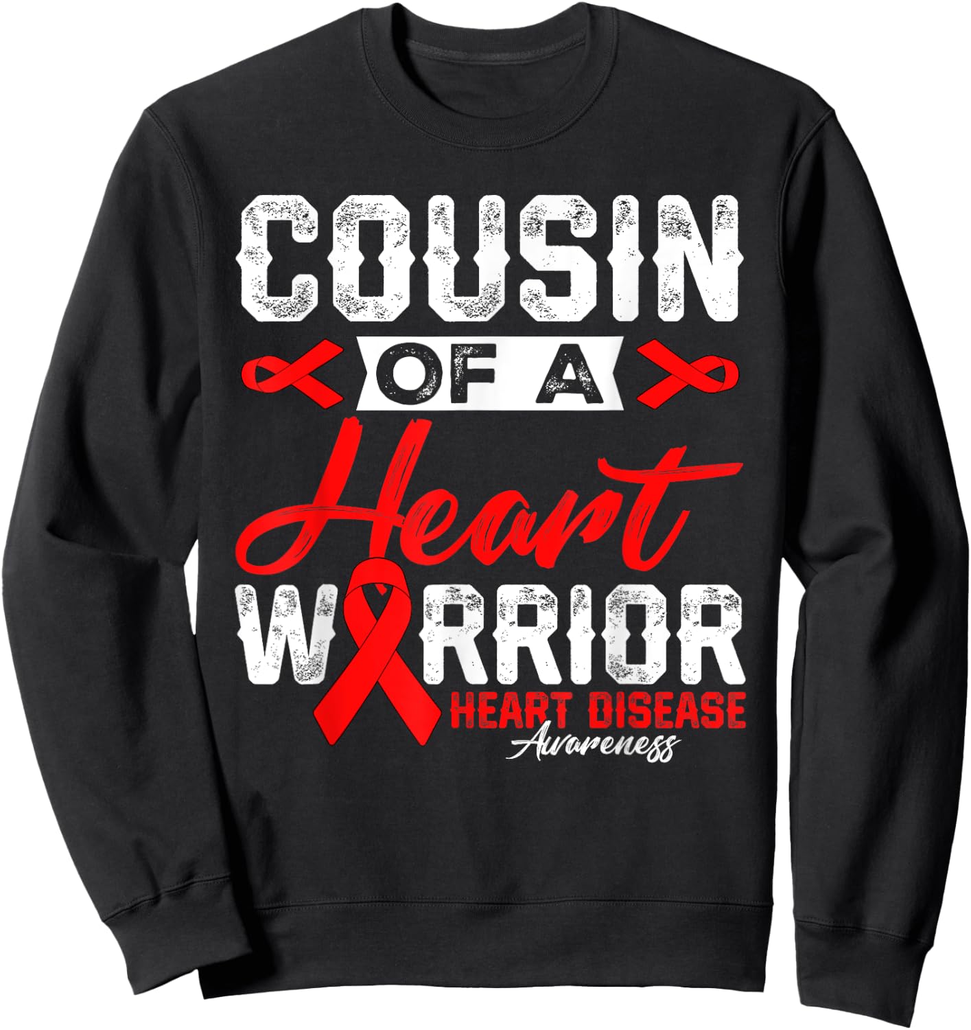 Cousin Of A Heart Warrior Heart Disease Red Ribbon Men Women Sweatshirt - Sweatshirt | Black