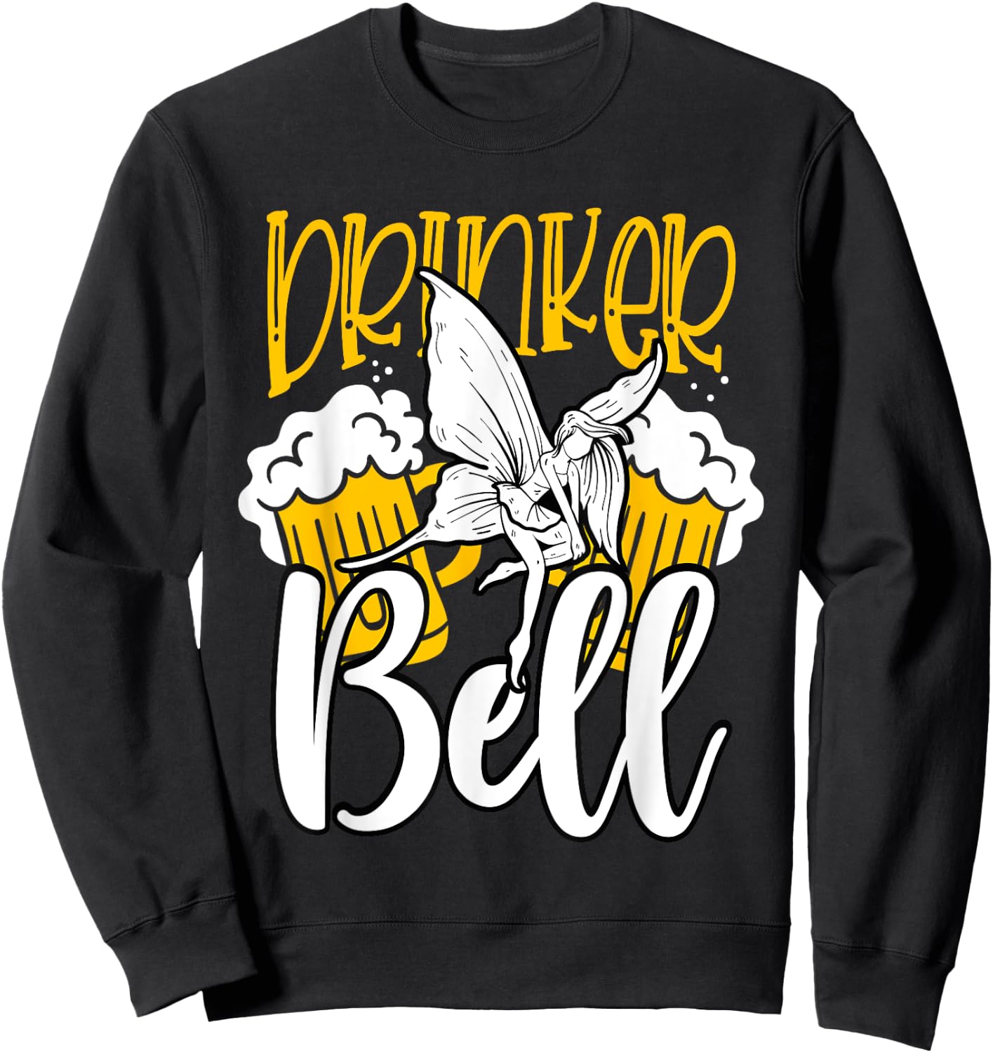 Funny Fairy Lover Drinker Bell Pun Beer Drinking Party Sweatshirt - Sweatshirt | Black