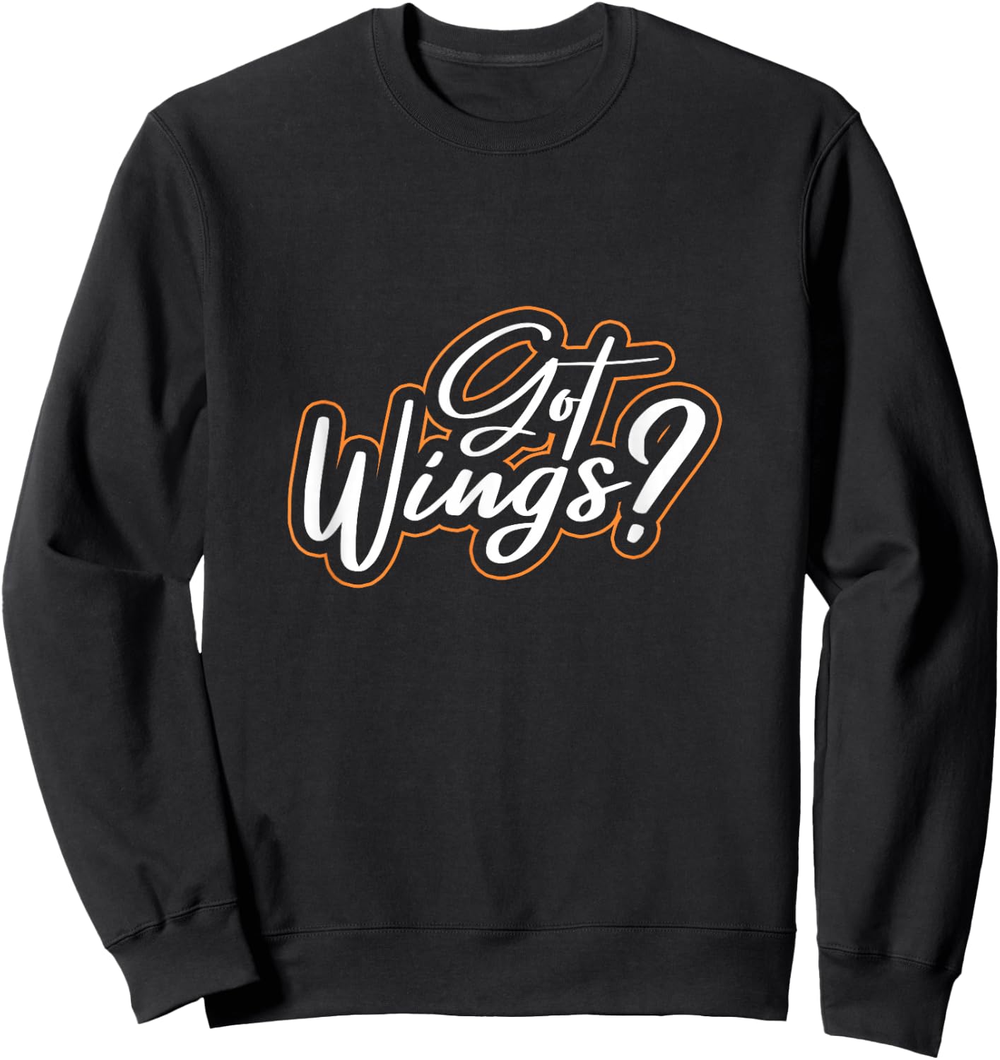 Got Wings? Chicken Wing Food Sweatshirt - Sweatshirt | Black
