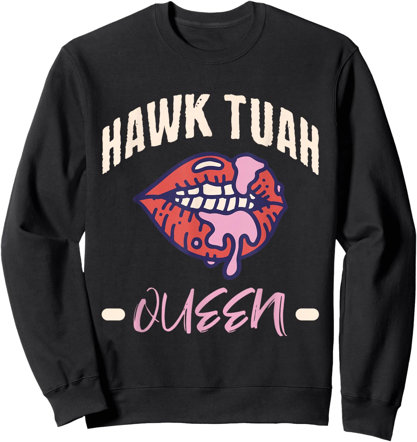 Hawk Tush Queen Funny Sex Joke Dirty Adult Humor Sweatshirt - Sweatshirt | Black