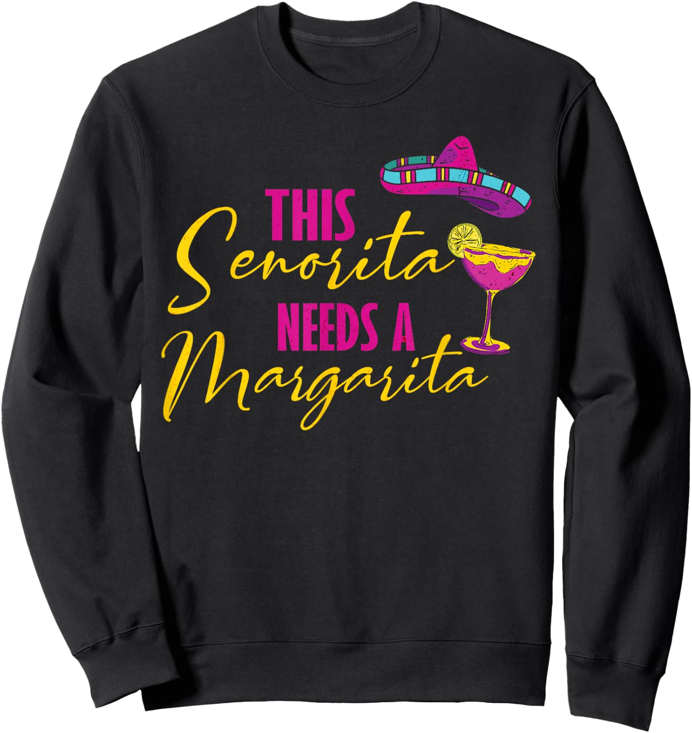 This Senorita Needs A Margarita Cinco de Mayo Funny Sweatshirt - Sweatshirt | Black