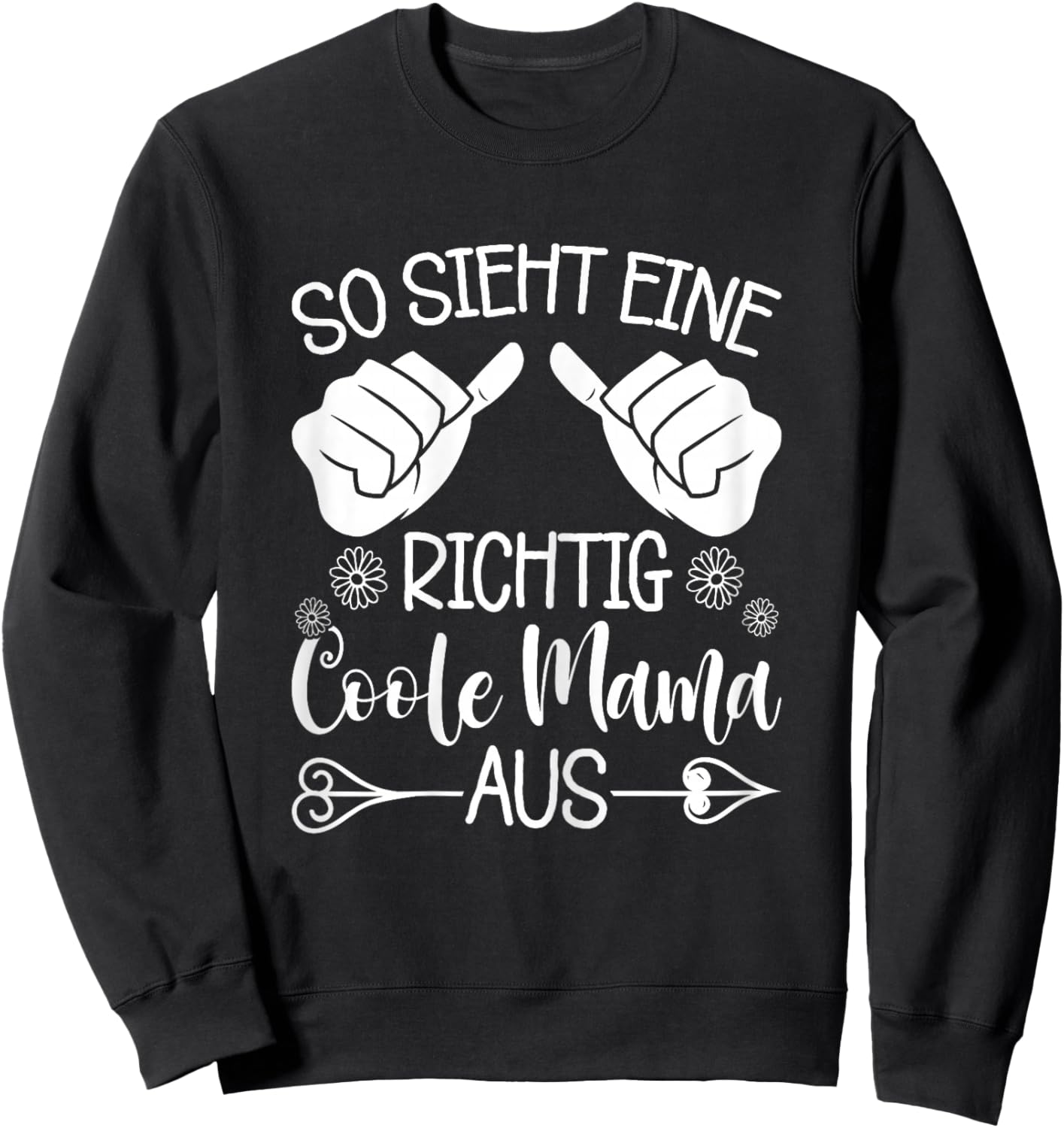 Lustiges So Sieht Eine Richtig Coole Mama Aus Muttertag Sweatshirt - Sweatshirt | Black