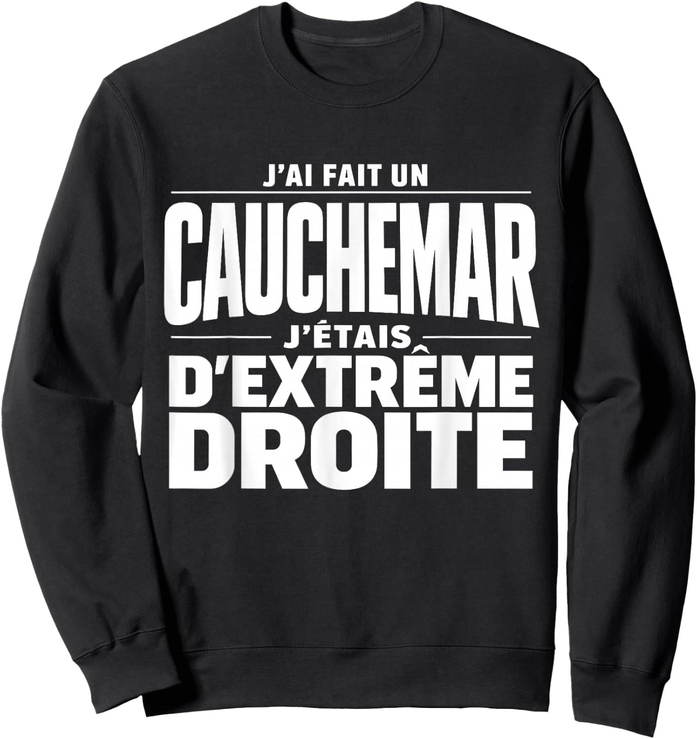 I Had A Nightmare I Was Extreme Straight Humor Sweatshirt - Sweatshirt | Black
