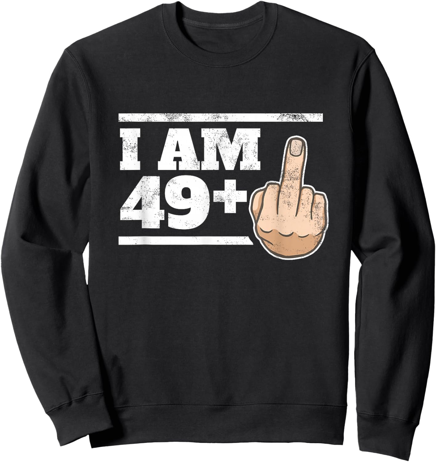 Milestone 50th Birthday - Gag Bday Joke Gift: 49+1 Sweatshirt - Sweatshirt | Black
