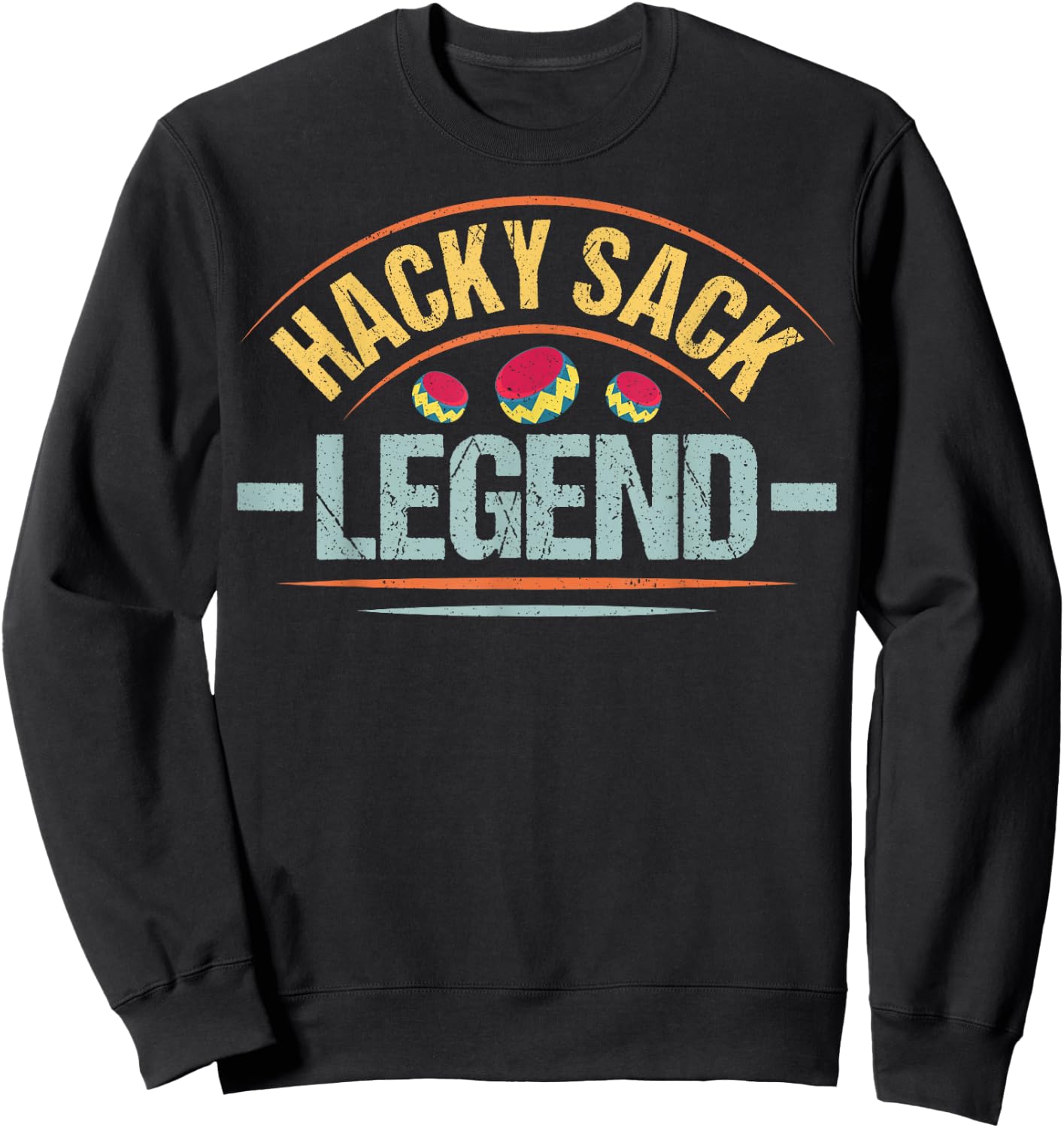 Hacky Sack Legend Quote for a Hacky Sack player Sweatshirt - Sweatshirt | Black