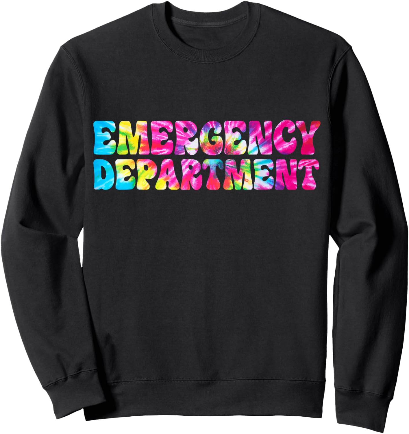 Tie Dye Emergency Department Emergency Room Healthcare Nurse Sweatshirt - Sweatshirt | Black