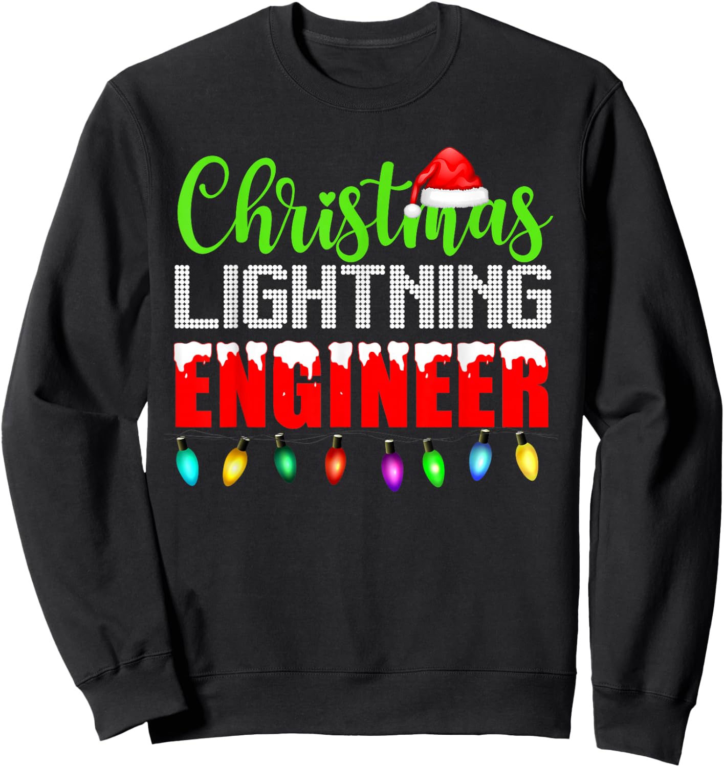 Christmas Lighting Engineer Christmas Lights Engineering Sweatshirt - Sweatshirt | Black