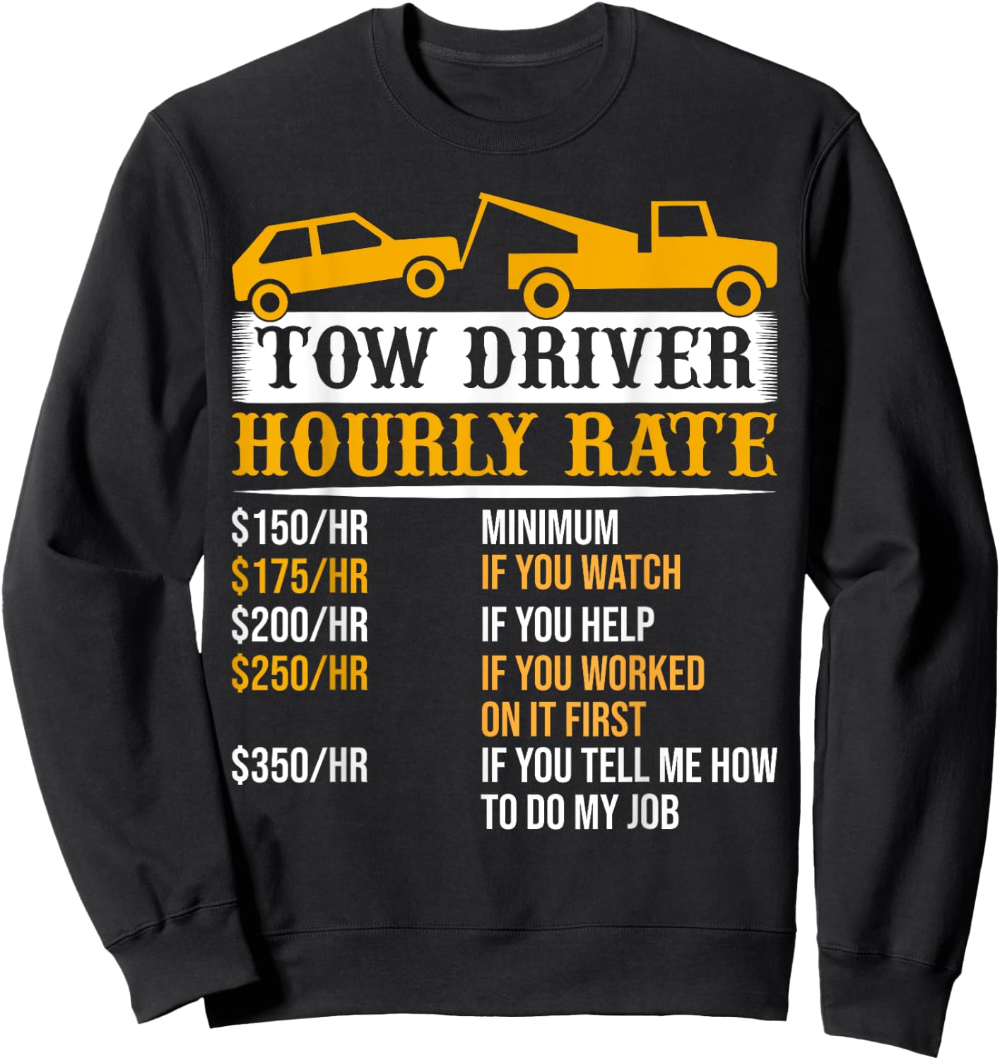 Tow Driver Hourly Rate Tow Truck Driver Tow Trucker Sweatshirt - Sweatshirt | Black