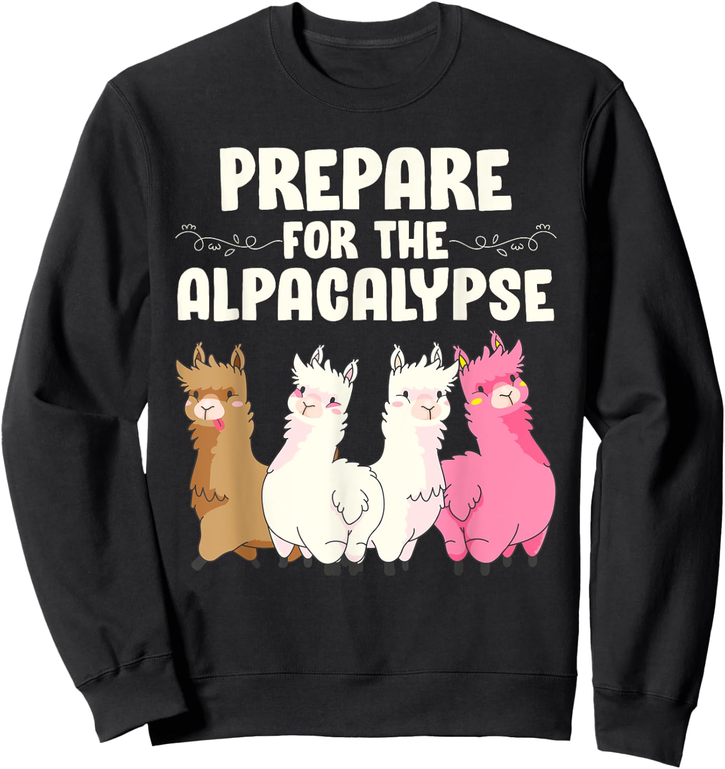 Alpacas PREPARE FOR THE ALPACALYPSE Alpaca Sweatshirt - Sweatshirt | Black