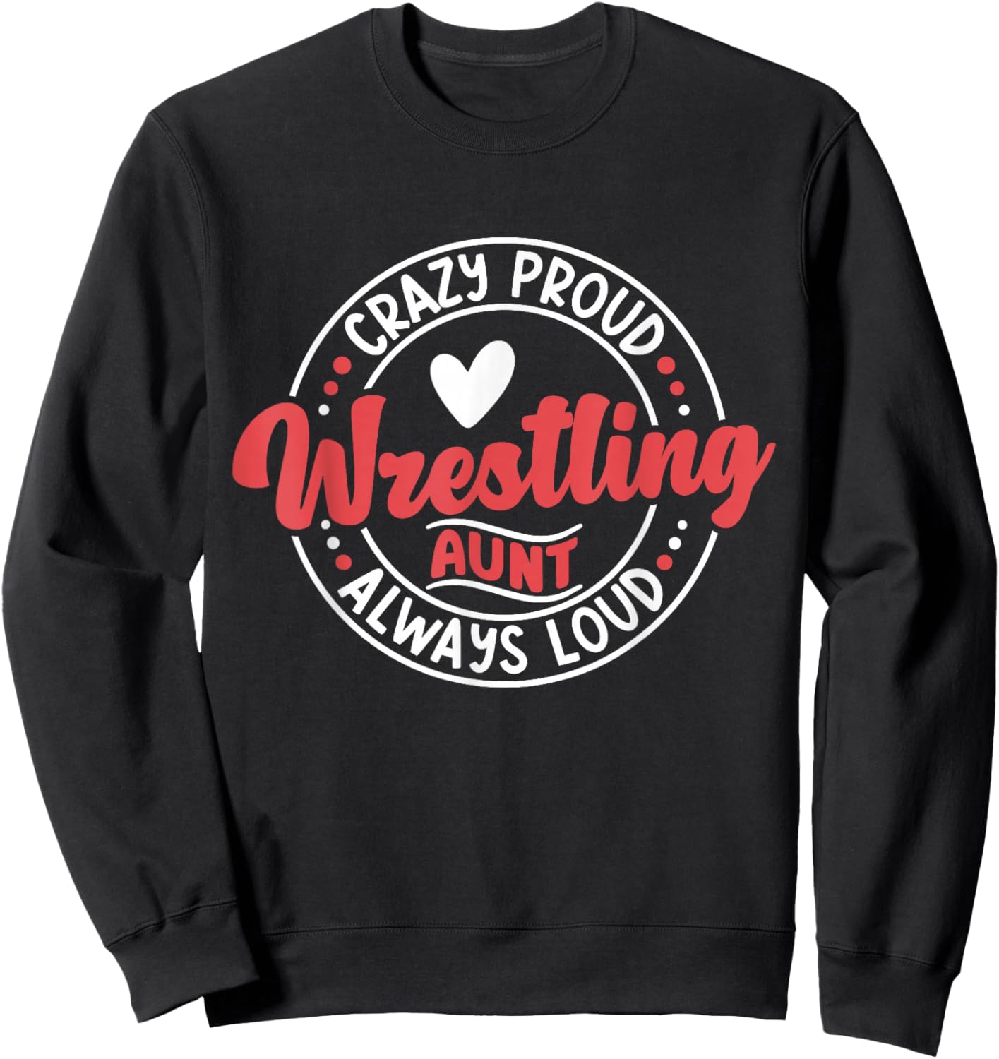 Wrestling Auntie Wrestler Wrestle Proud Aunt Mother's Day Sweatshirt - Sweatshirt | Black