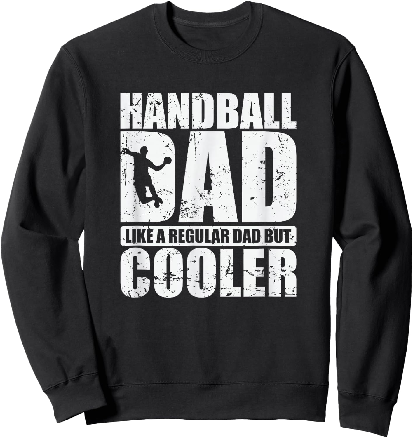 Handball-Dad wie ein normaler Papa, aber cooler Sweatshirt - Sweatshirt | Black