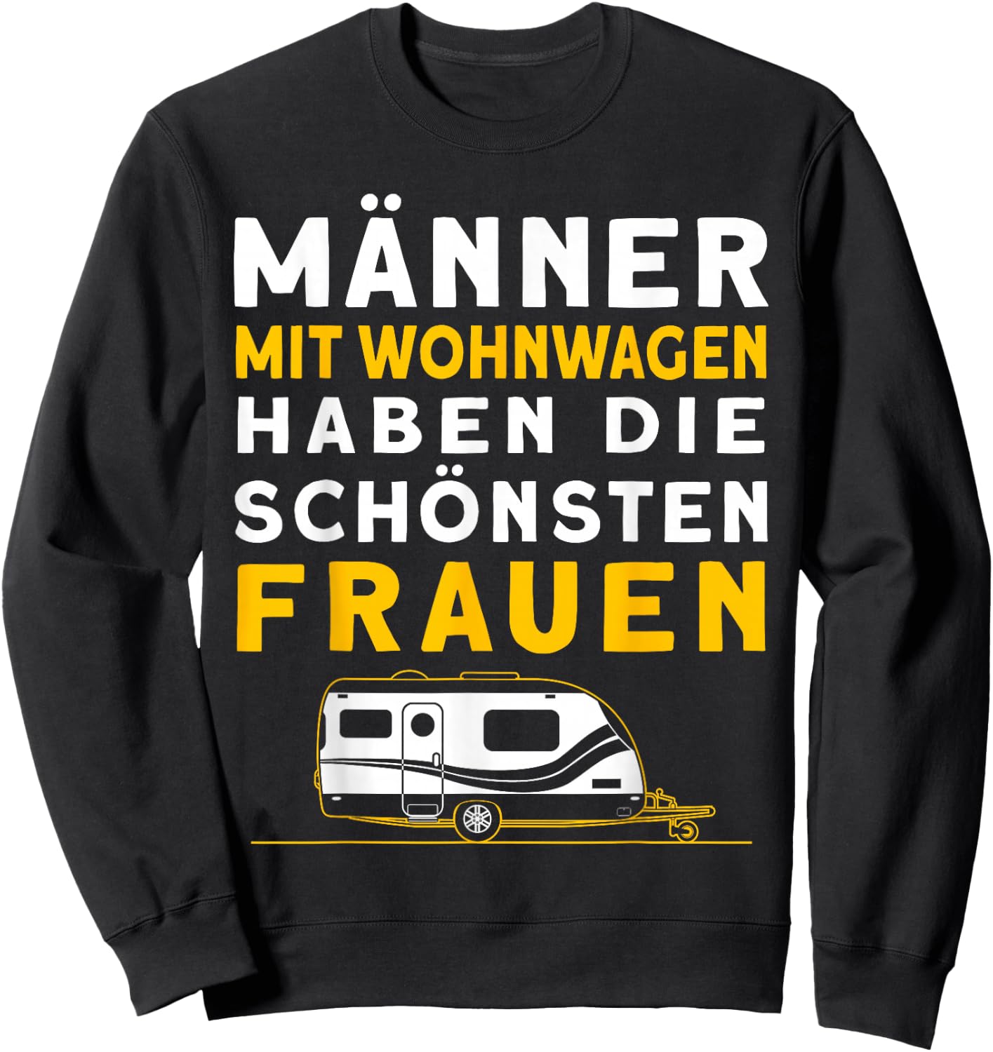 Männer Mit Wohnwagen Haben Die Schönsten Frauen Camping Sweatshirt - Sweatshirt | Black