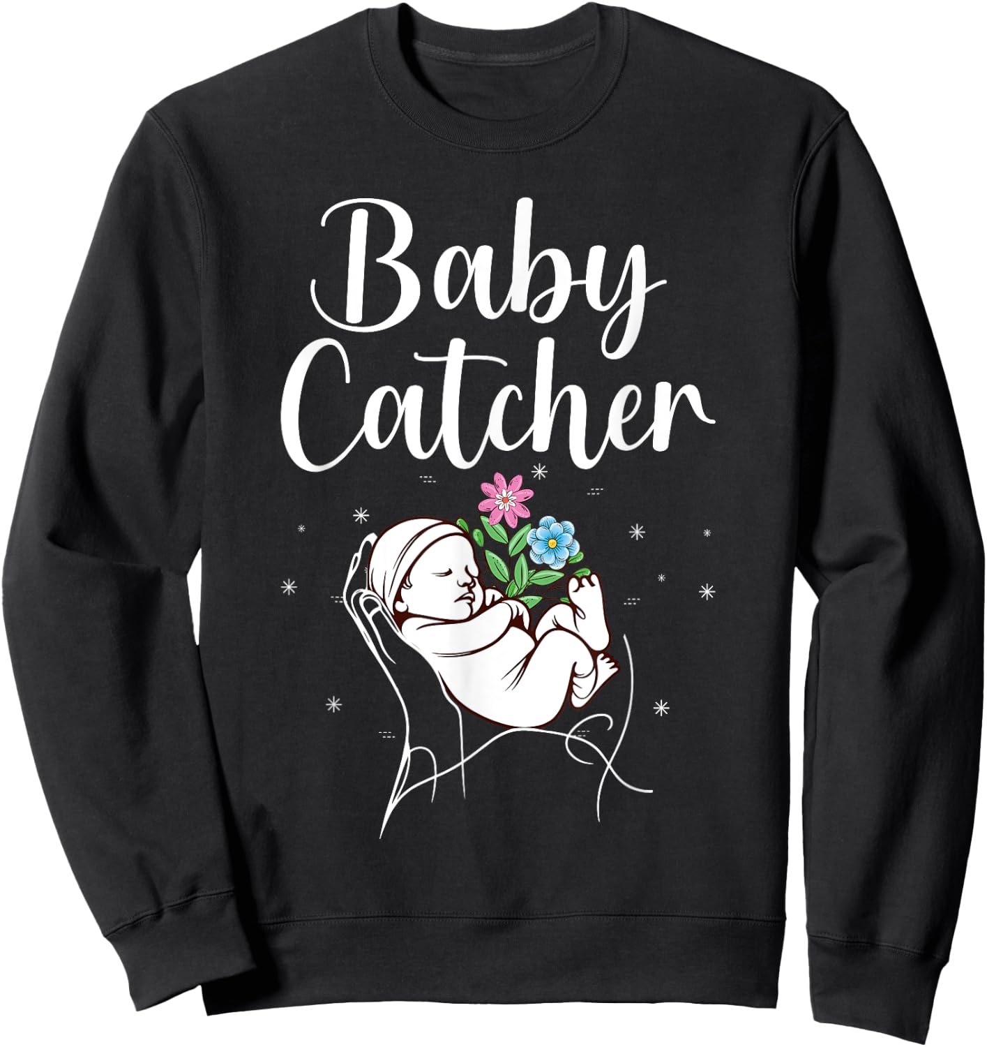 Funny Midwife Art Labor & Delivery Nurse Midwife Sweatshirt - Sweatshirt | Black