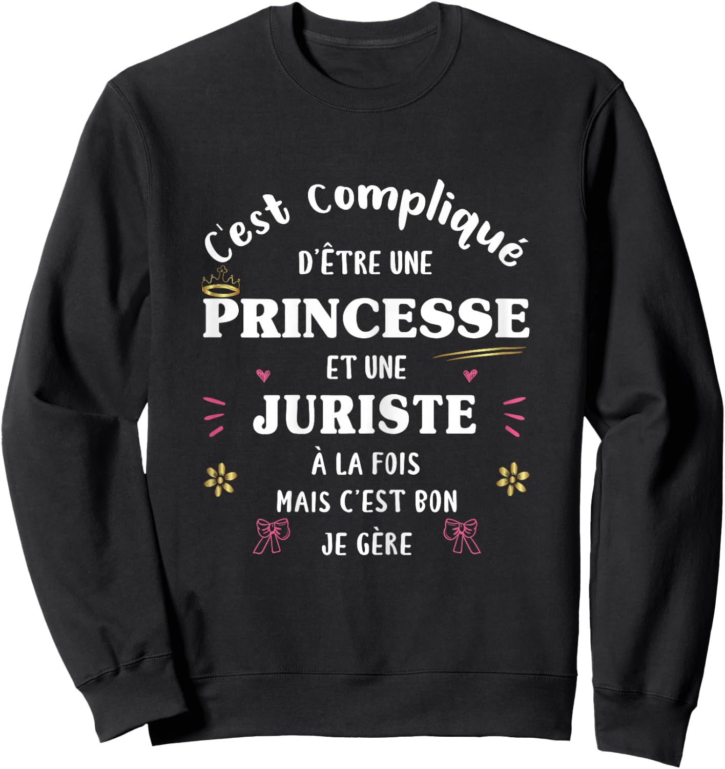 Lawyer and Princess Gift Humour Original Funny Woman , Black, Female X-Small Sweatshirt - Sweatshirt | Black