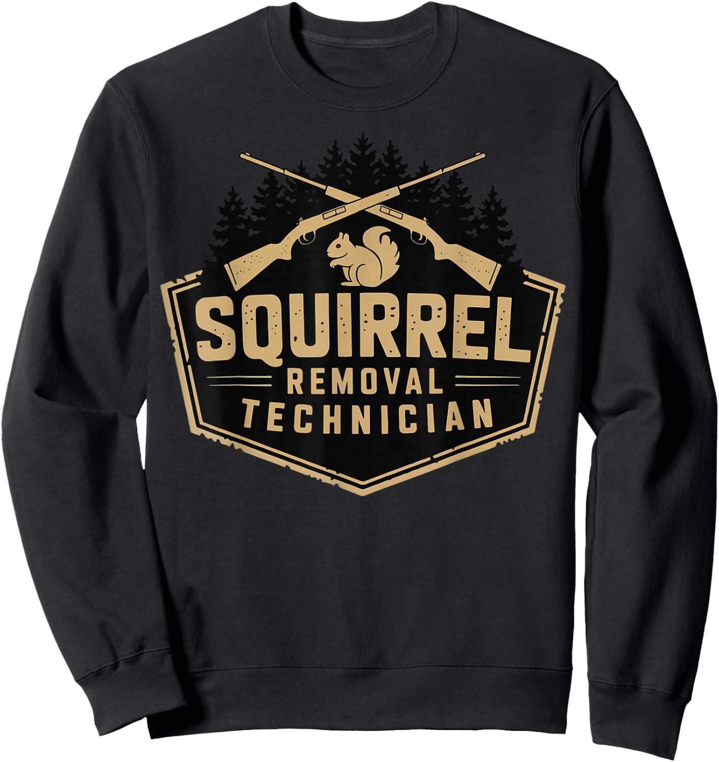 Squirrel Removal Technician Sweatshirt - Sweatshirt | Black