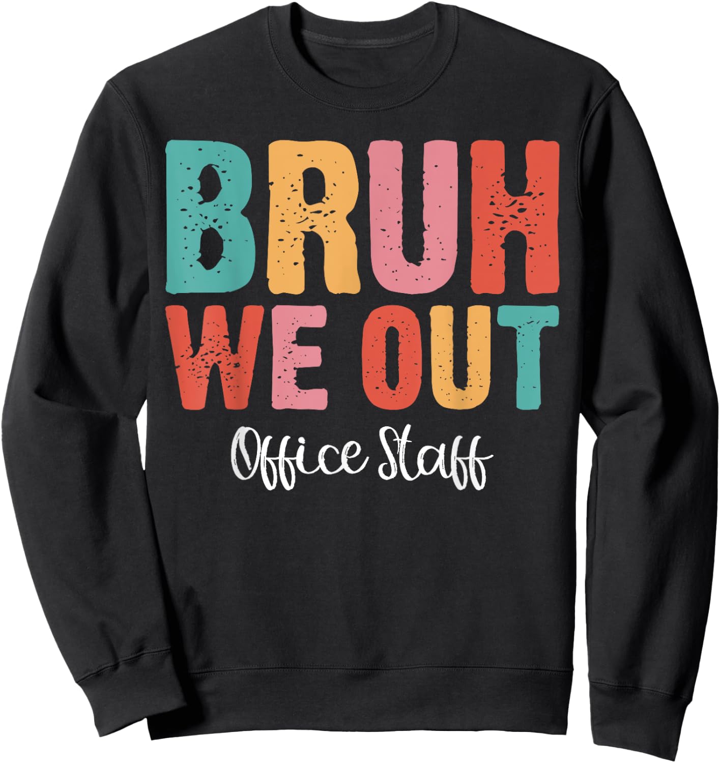 Bruh We Out Office Staff Fun End of School Year Summer Women Sweatshirt - Sweatshirt | Black