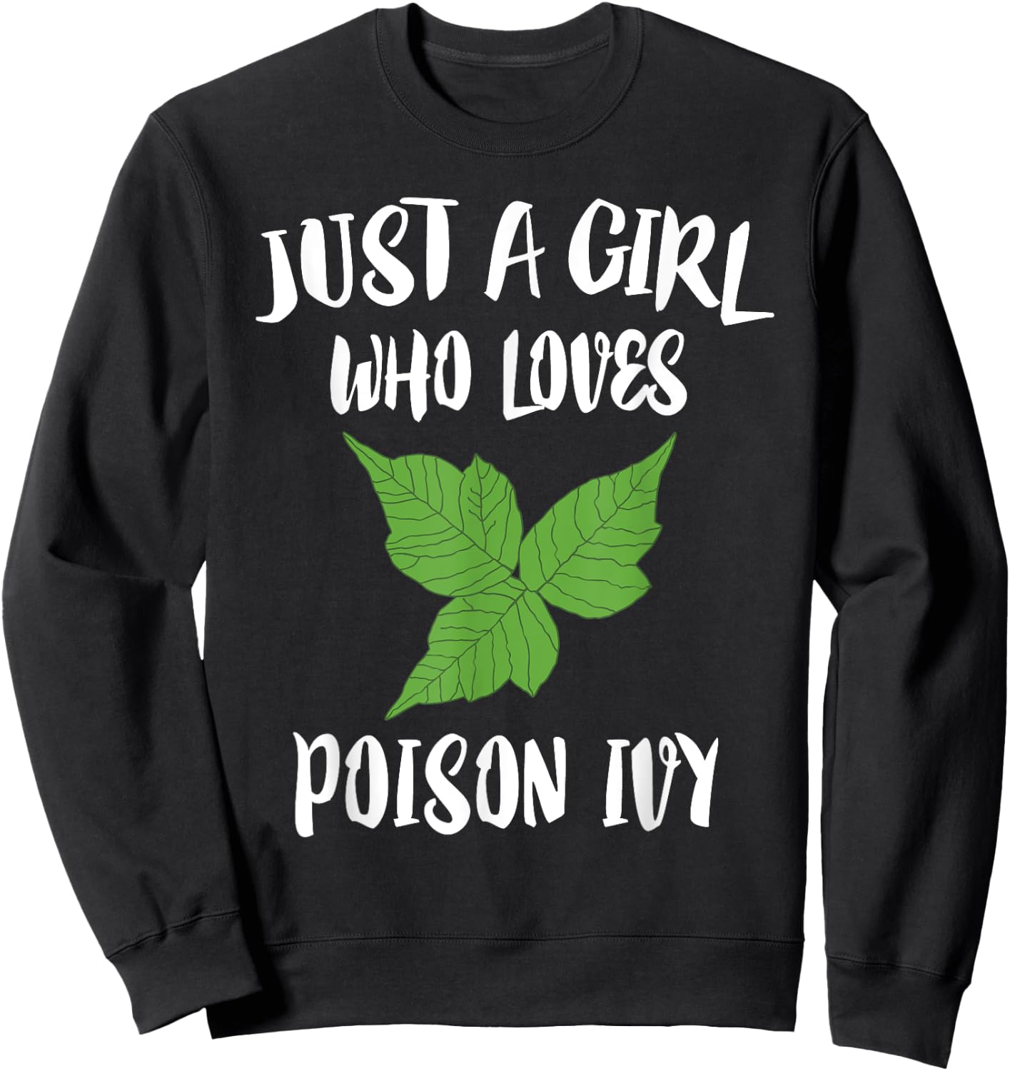 Just A Girl Who Loves Poison Ivy Gift Sweatshirt - Sweatshirt | Black
