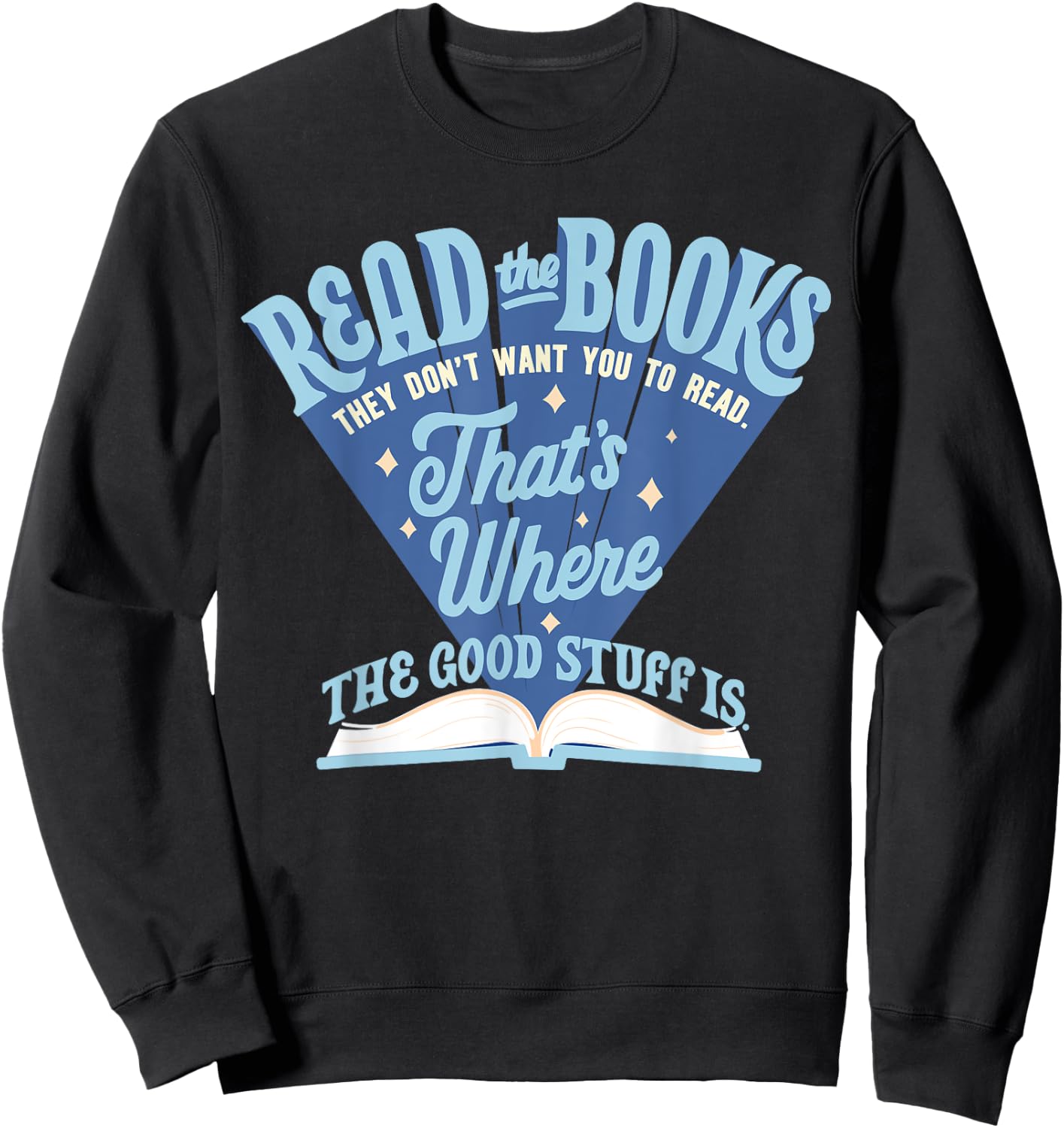 Read The Book They Don't Want You To Read Sweatshirt - Sweatshirt | Black