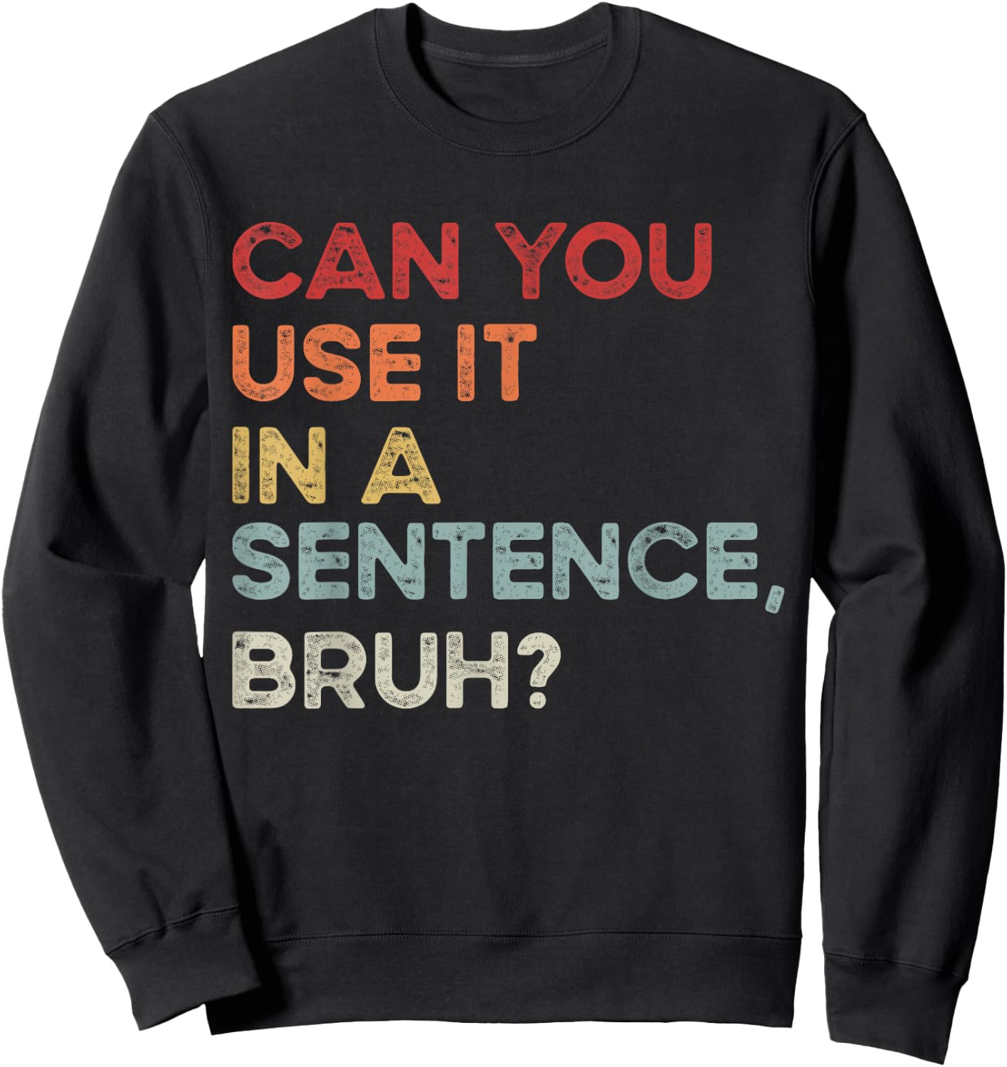 Can You Use It In A Sentence Bruh Funny Retro Spelling Bee Sweatshirt - Sweatshirt | Black
