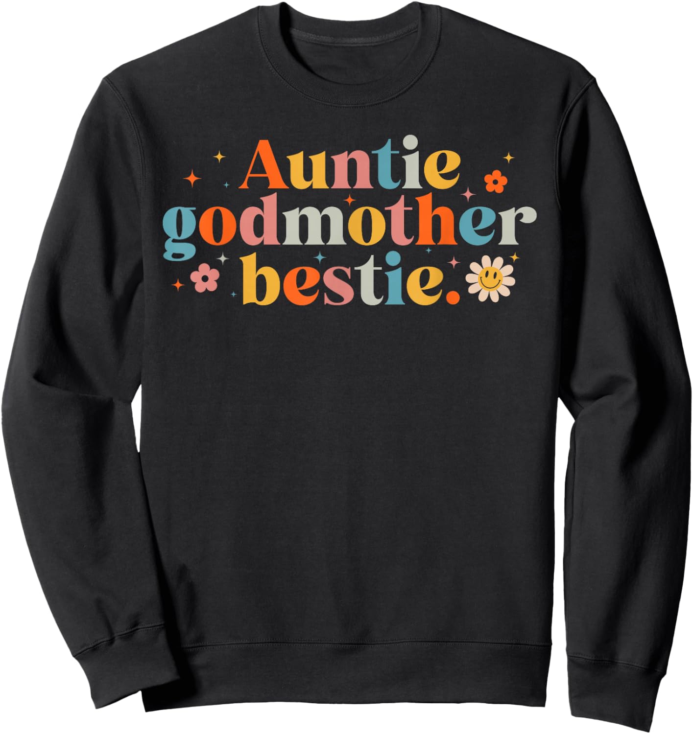Auntie Godmother Bestie Funny Godmama Mother's Day Sweatshirt - Sweatshirt | Black