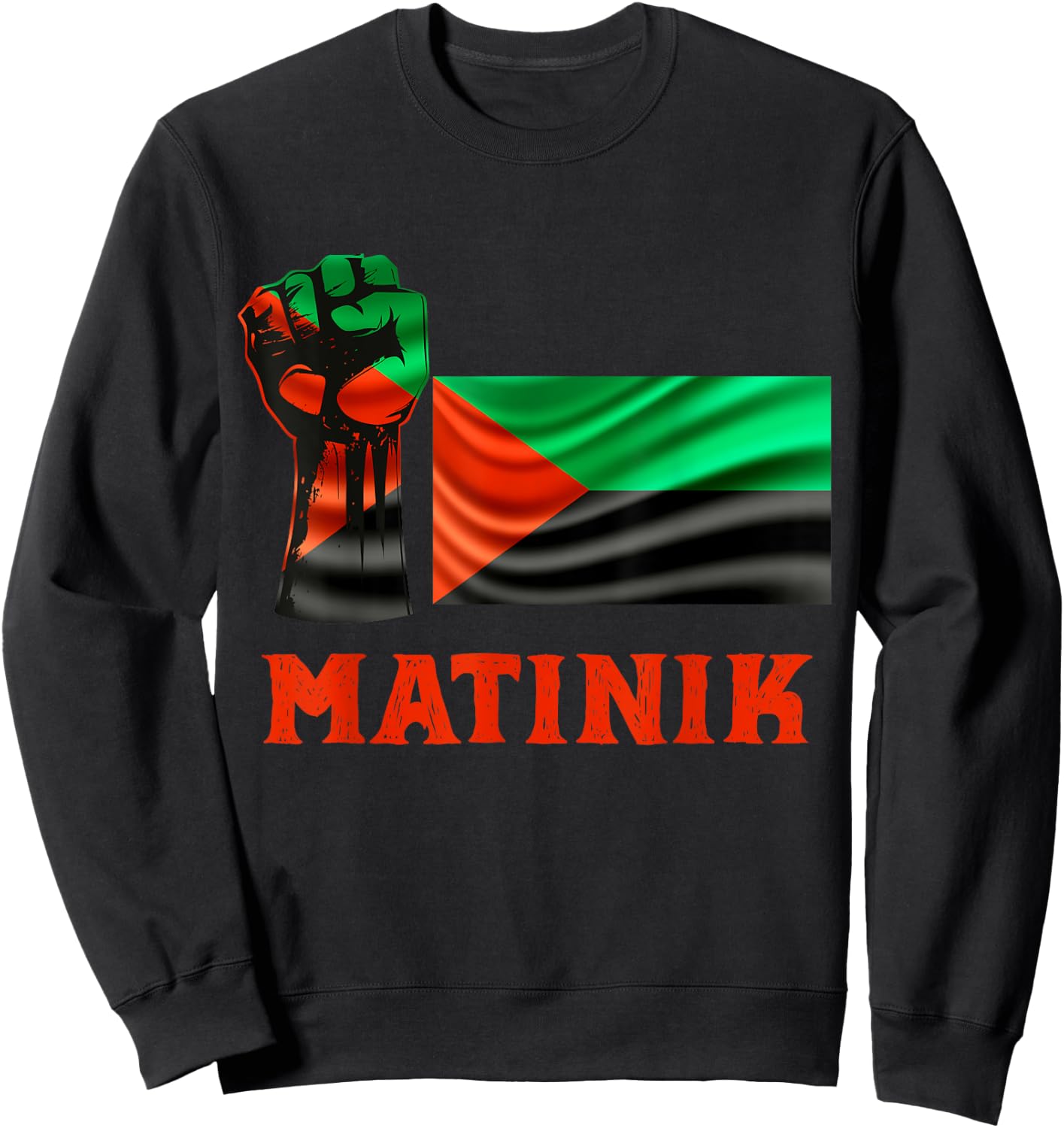 Martinique Flag Courage Honor And Respect Man Woman , Black, S Sweatshirt - Sweatshirt | Black