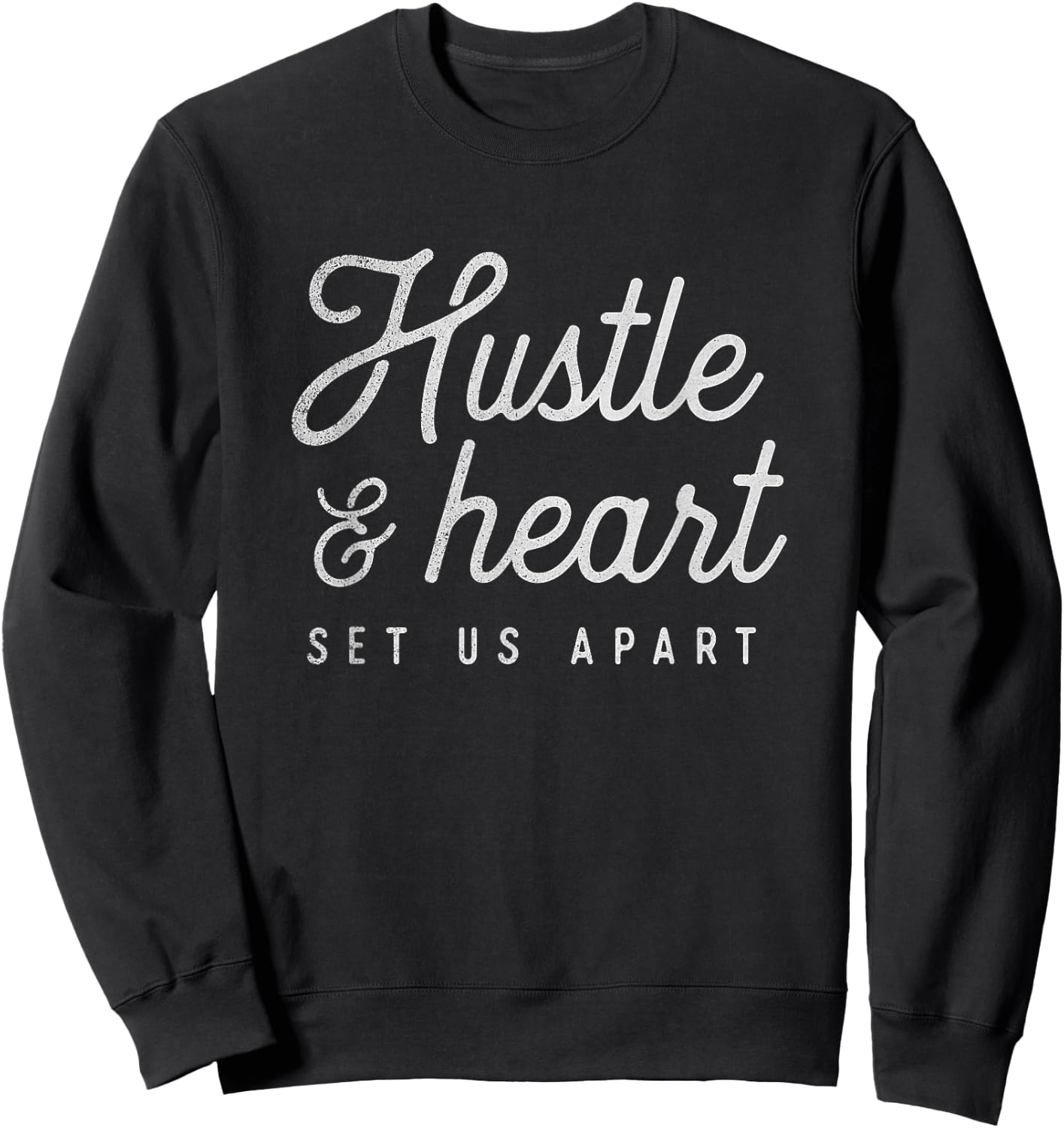Hustle and Heart Set Us Apart | Sports | Motivational | Gym Sweatshirt - Sweatshirt | Black