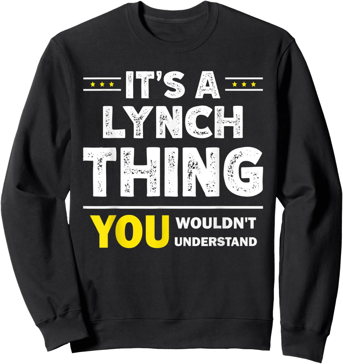 It's A Lynch Thing You Wouldn't Understand Family Name Sweatshirt - Sweatshirt | Black