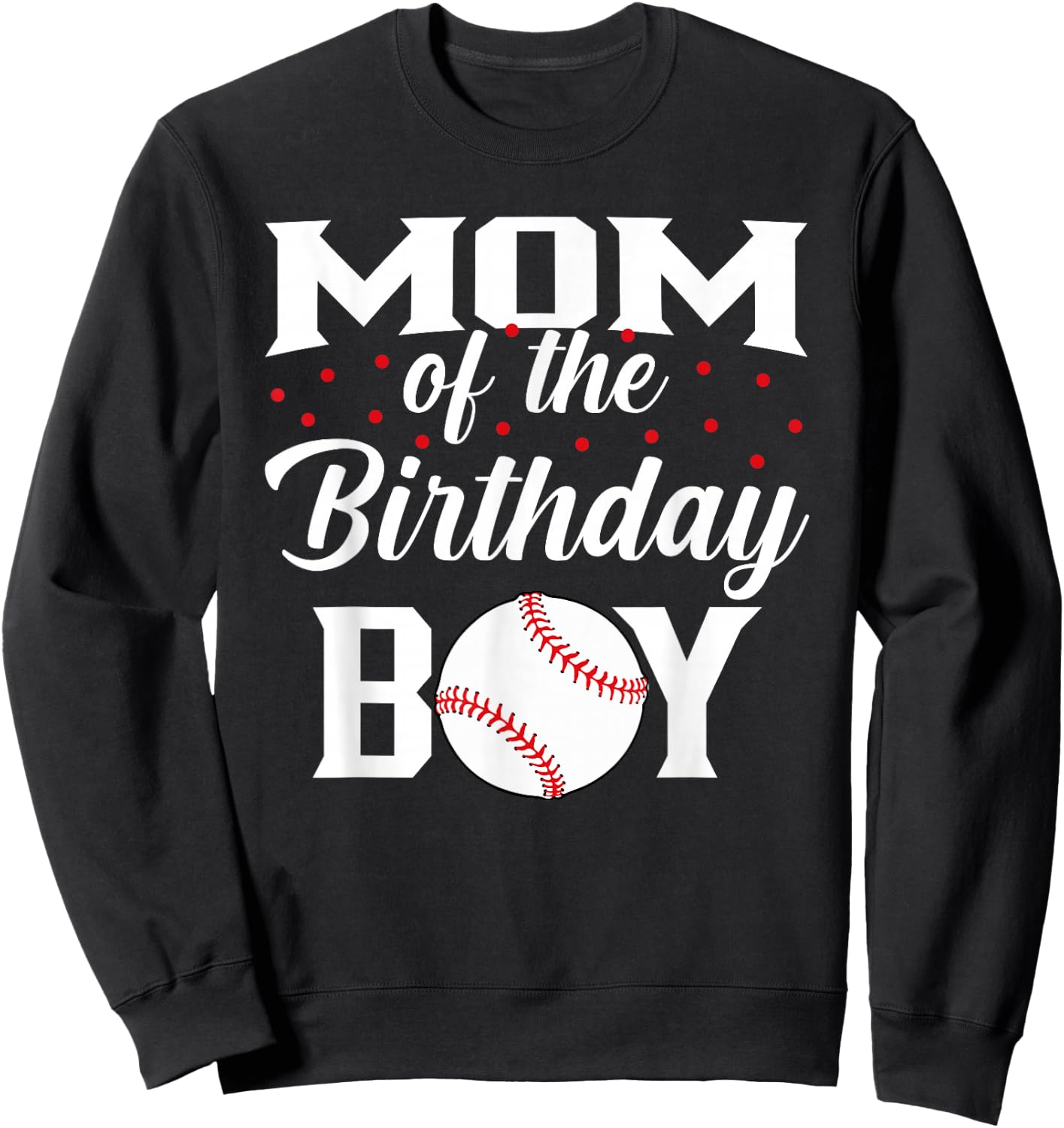 Mom of The Birthday Boy Baseball Bday Party Sweatshirt - Sweatshirt | Black