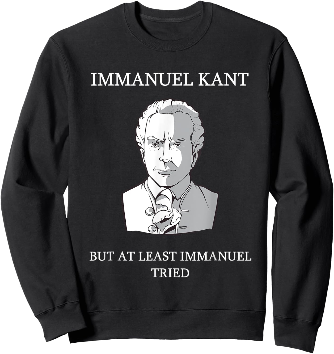 Immanuel Kant Funny Philosophy Saying Gift Sweatshirt - Sweatshirt | Black