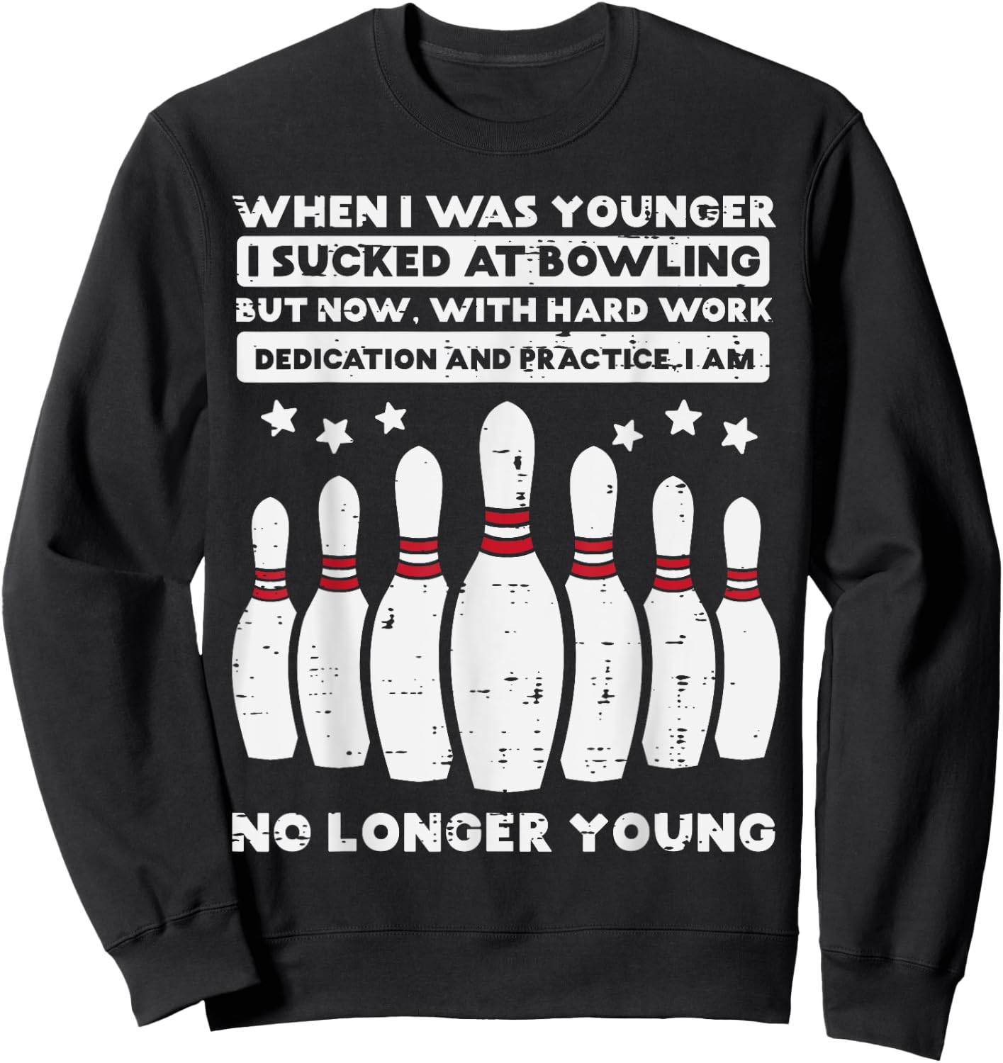 When I Was Younger Bowling Funny Humor Gag Bowler Men Women Sweatshirt - Sweatshirt | Black