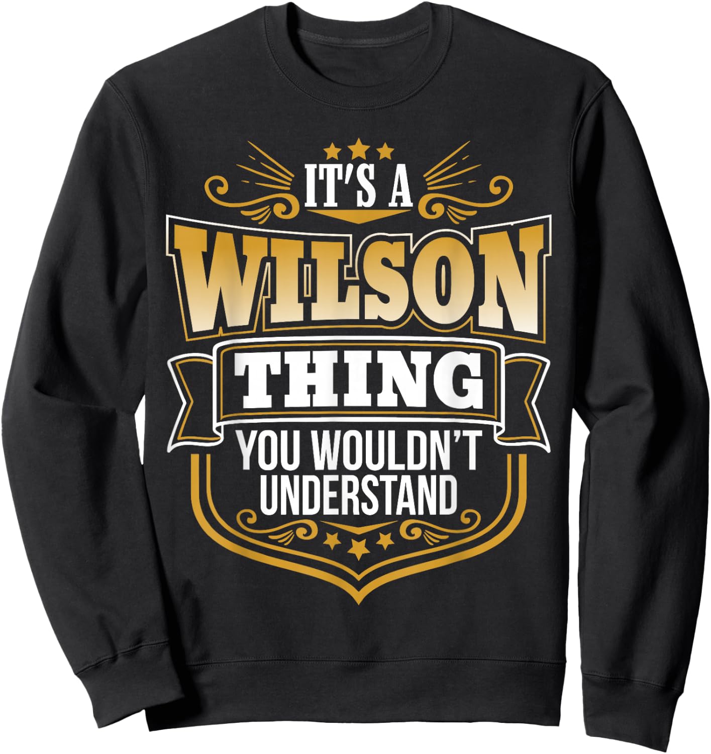 Its a Wilson thing you wouldnt understand Funny Sweatshirt - Sweatshirt | Black