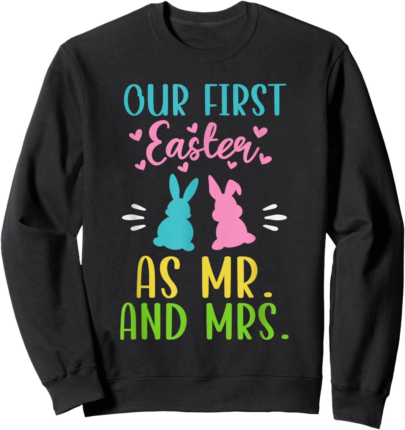 Our First Easter as Mr and Mrs Cute Matching Couples Sweatshirt - Sweatshirt | Black