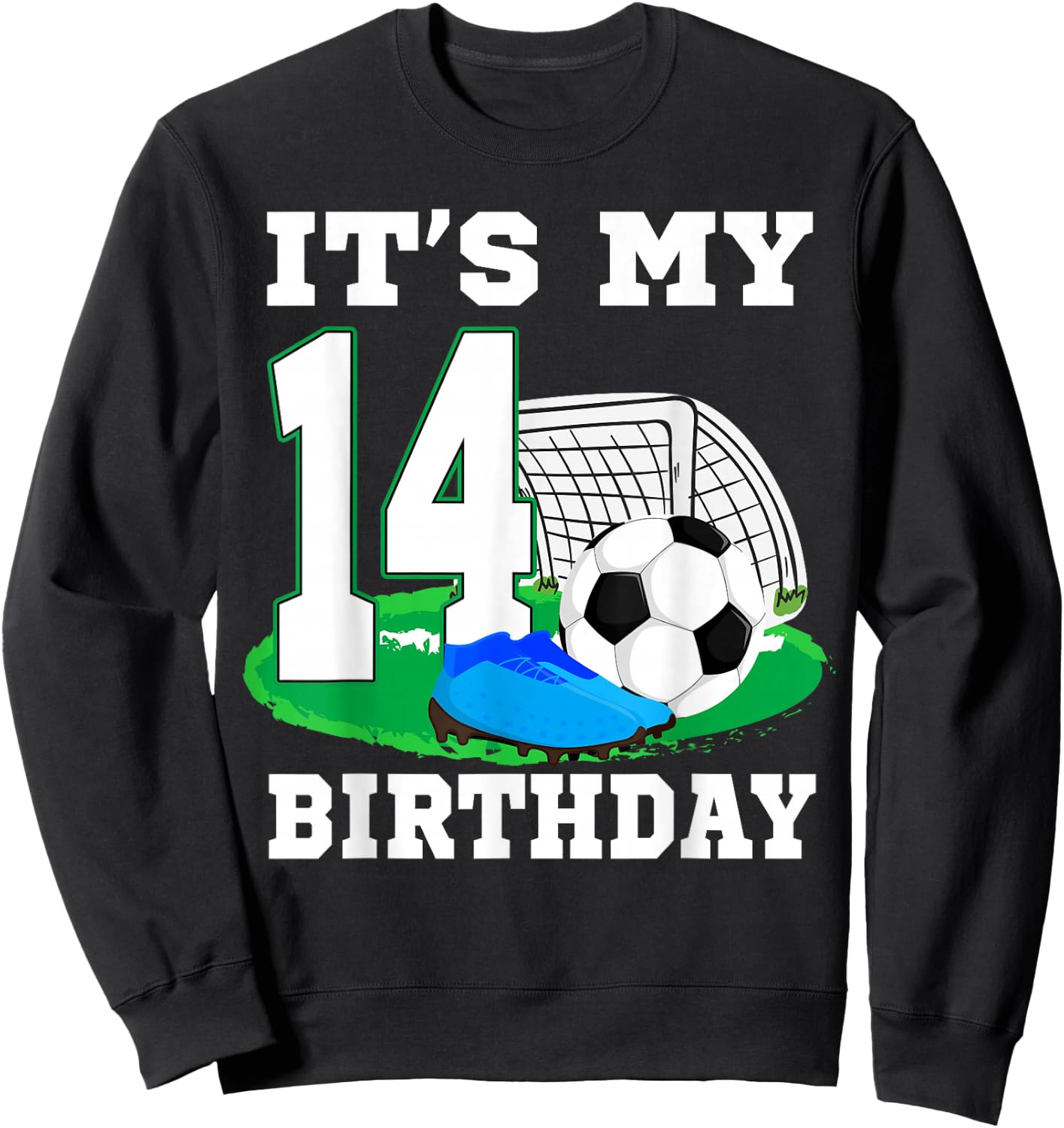 It's My 14 Year Old Birthday Soccer 14th Party Boy Sweatshirt - Sweatshirt | Black