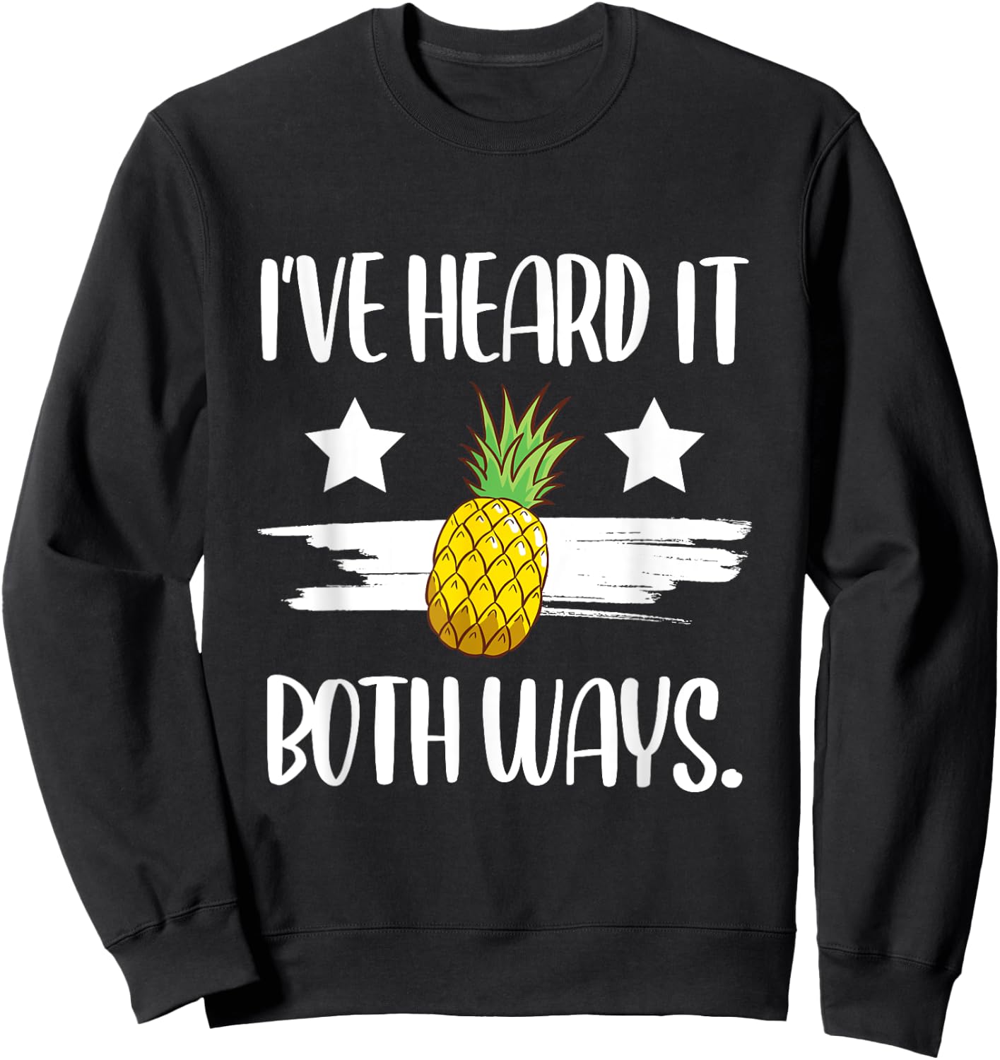 I've Heard It Both Ways Funny Summer Pineapple Sweatshirt - Sweatshirt | Black