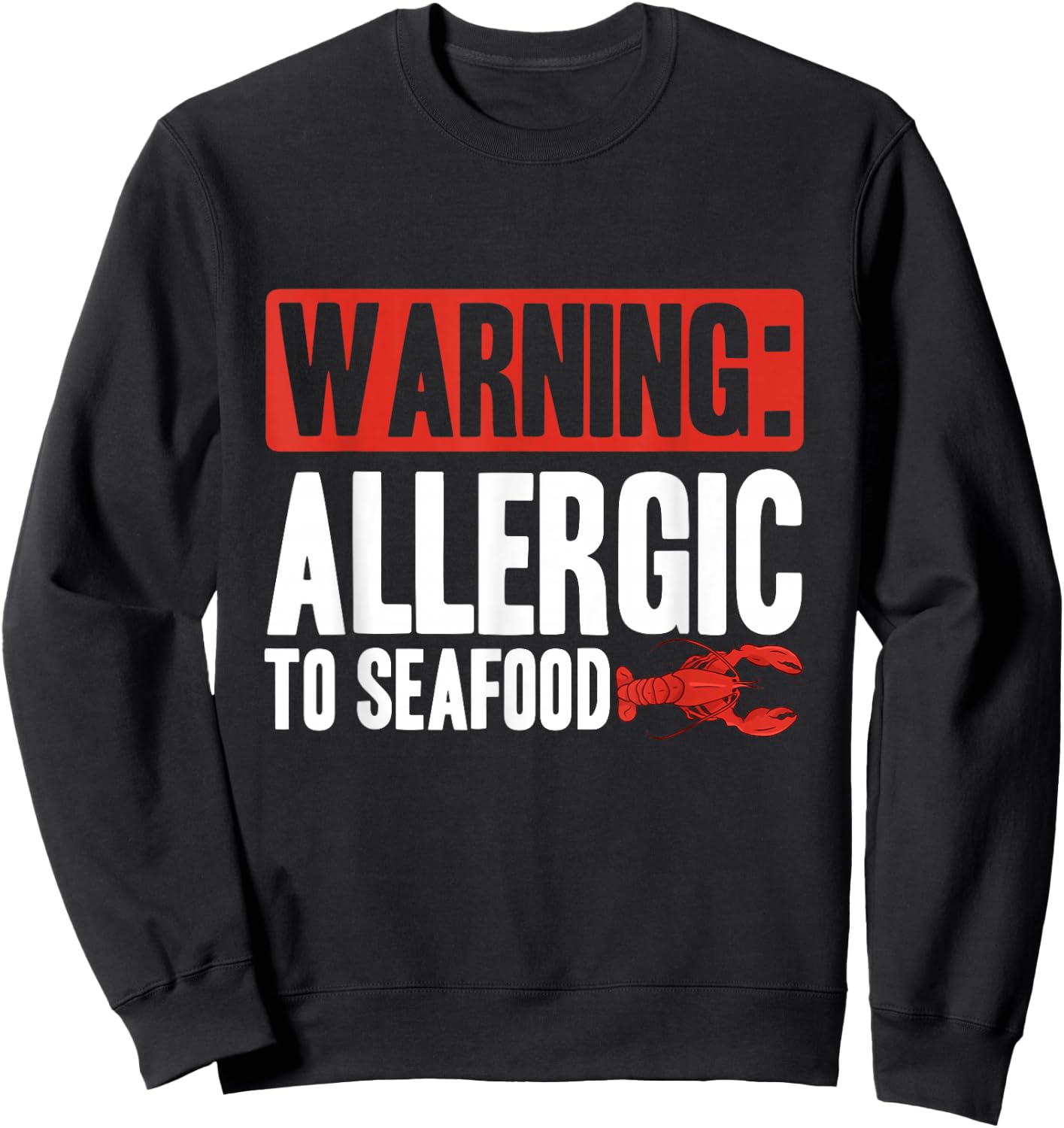 Warning: Allergic To Seafood | Shellfish Allergy Sweatshirt - Sweatshirt | Black