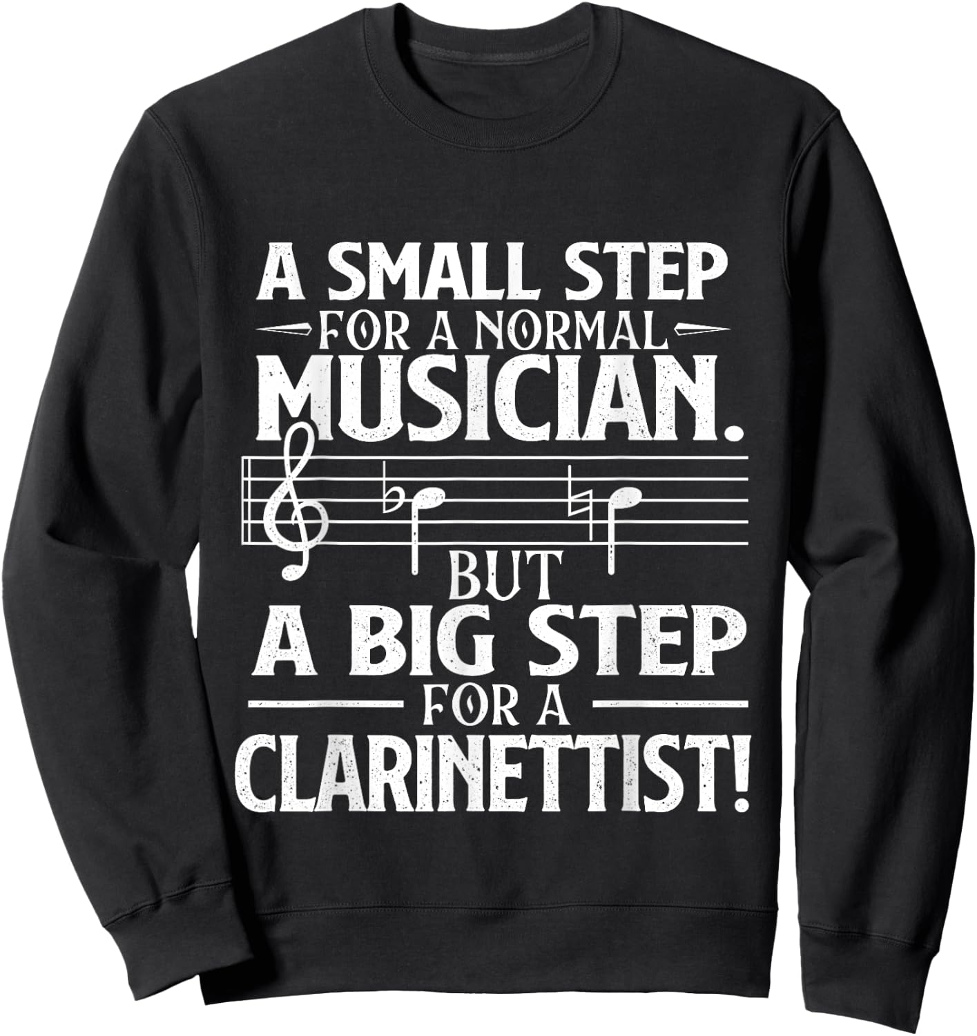 A Small Step For A Normal Musician - Clarinet Clarinetist Sweatshirt - Sweatshirt | Black