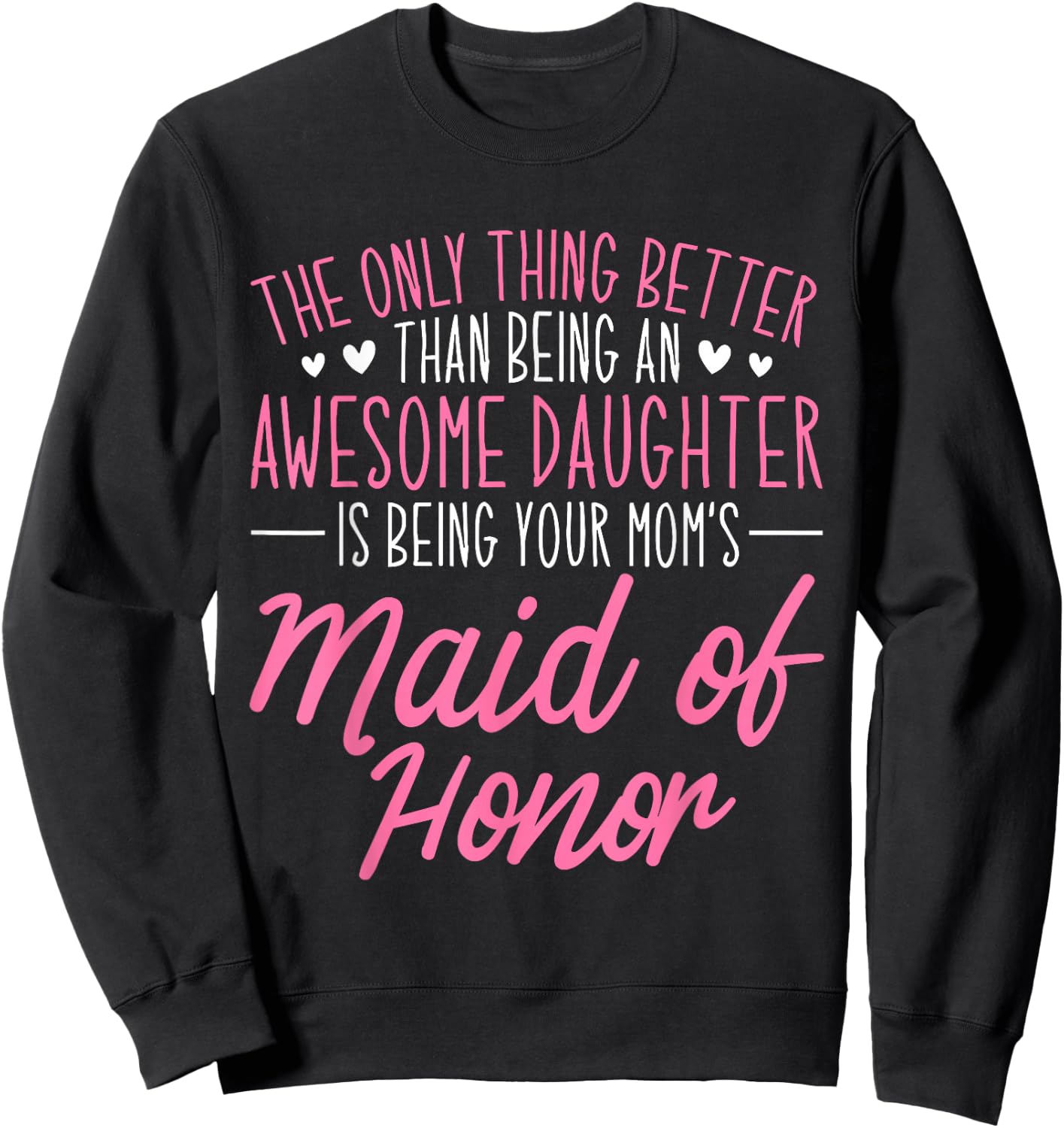 Awesome Daughter Bridesmaid Wedding Party Maid of Honor Sweatshirt - Sweatshirt | Black
