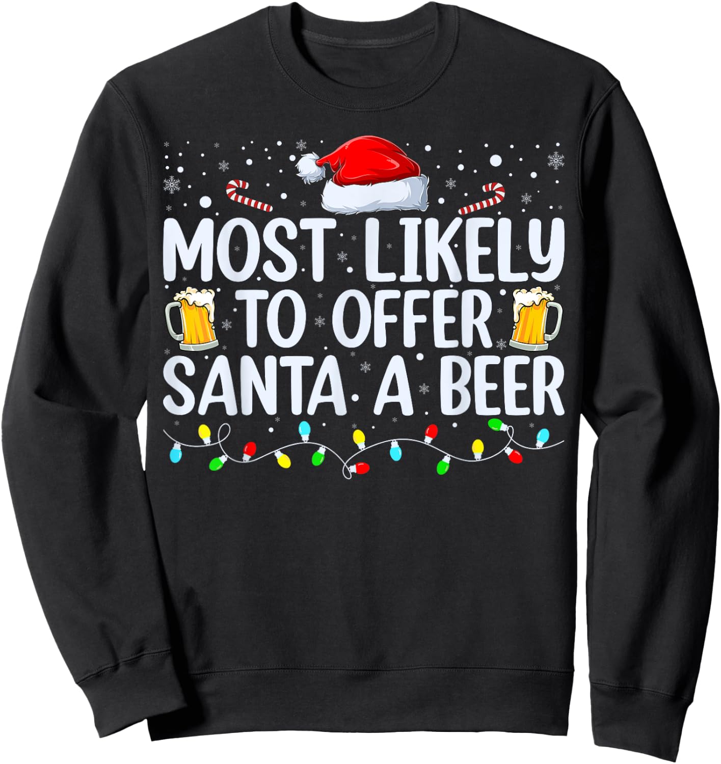 Most Likely To Offer Santa A Beer Funny Drinking Christmas Sweatshirt - Sweatshirt | Black