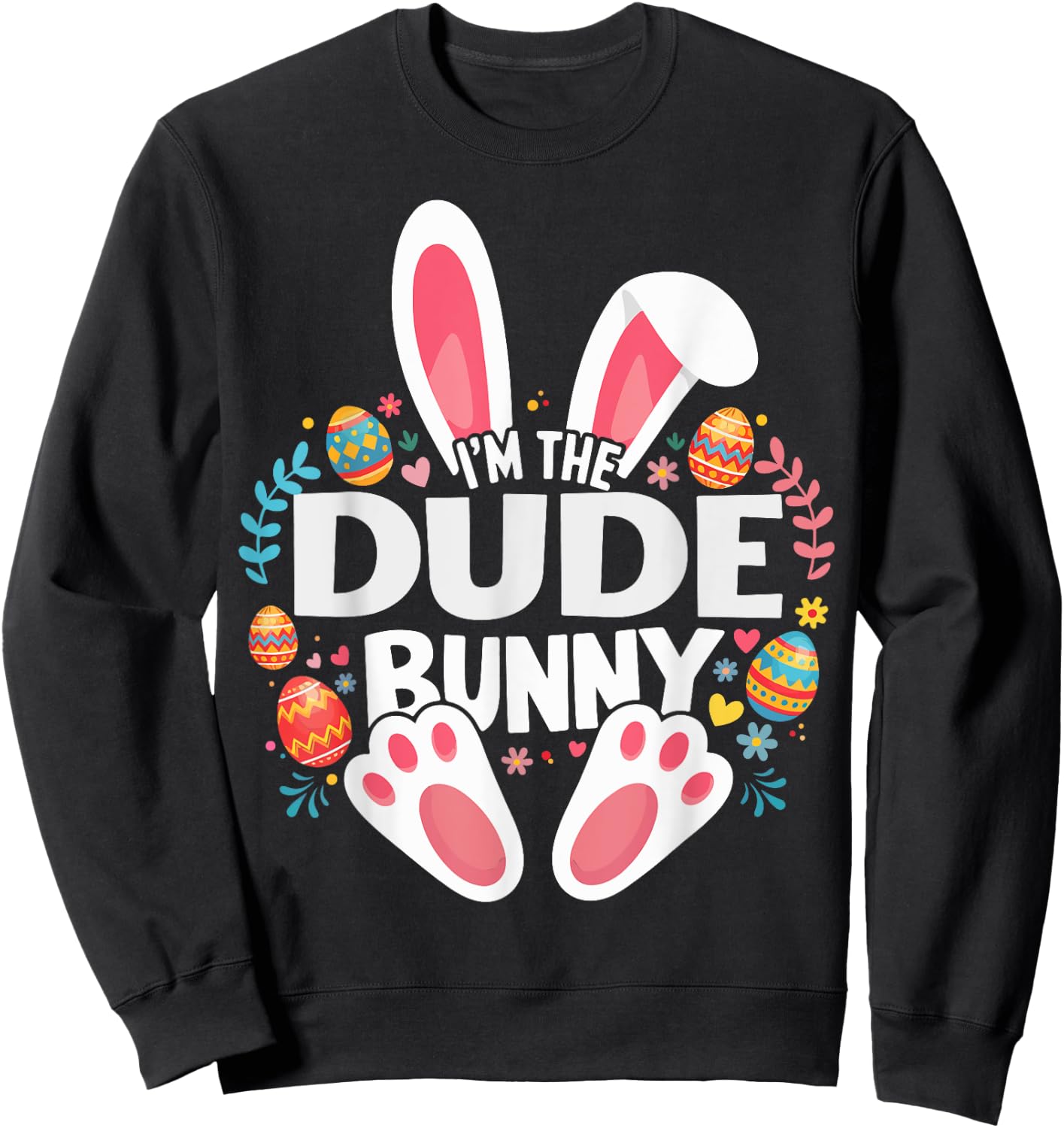 I'm The Dude Bunny Matching Easter Family Sweatshirt - Sweatshirt | Black