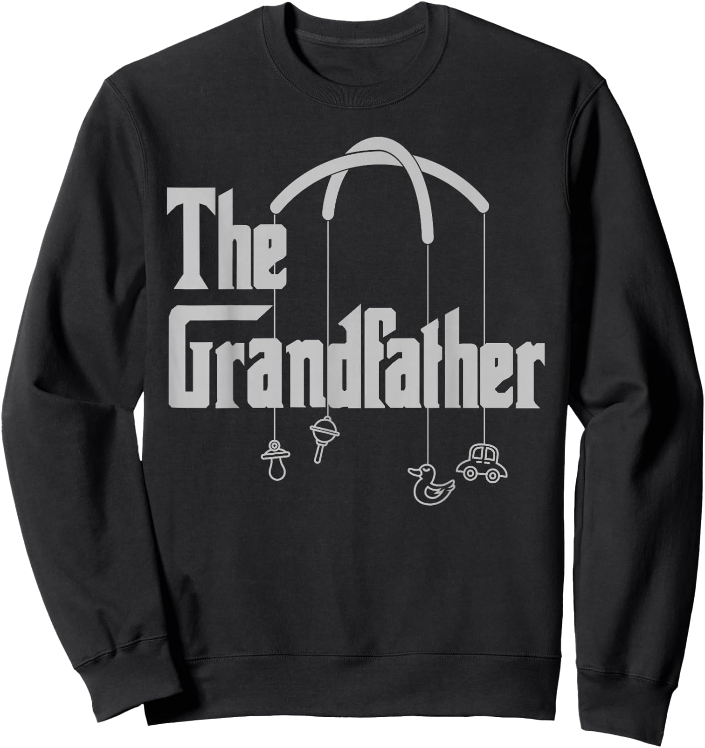 Grandfather Funny Quote Design for Grandpas Sweatshirt - Sweatshirt | Black