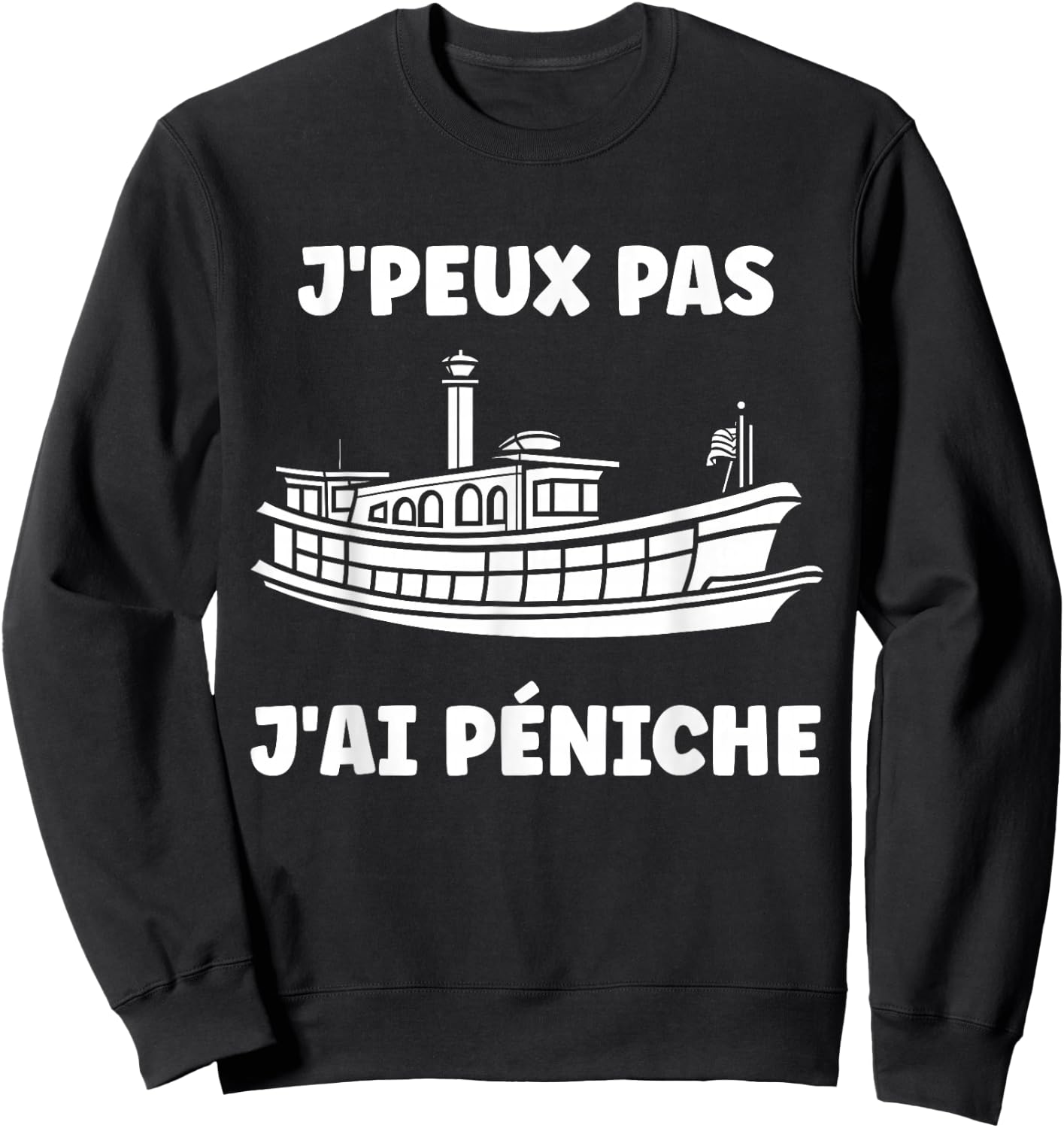 Funny Boat Houseboats Humorous I Barge , Black Sweatshirt - Sweatshirt | Black
